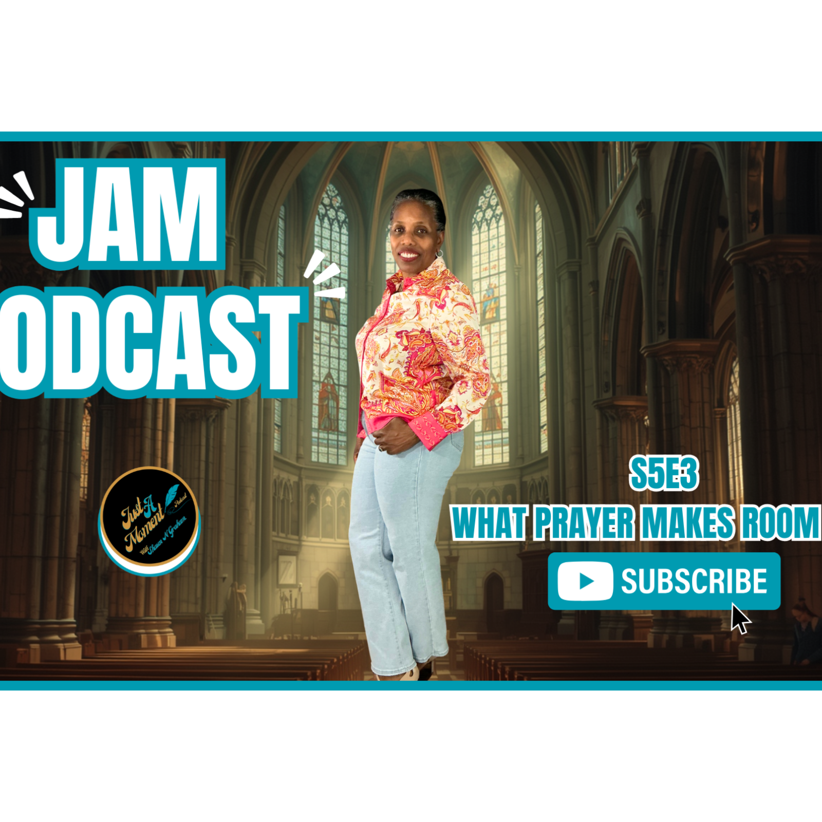 JUST A MOMENT PODCAST | S5E3 — “What Prayer Makes Room For” episode artwork