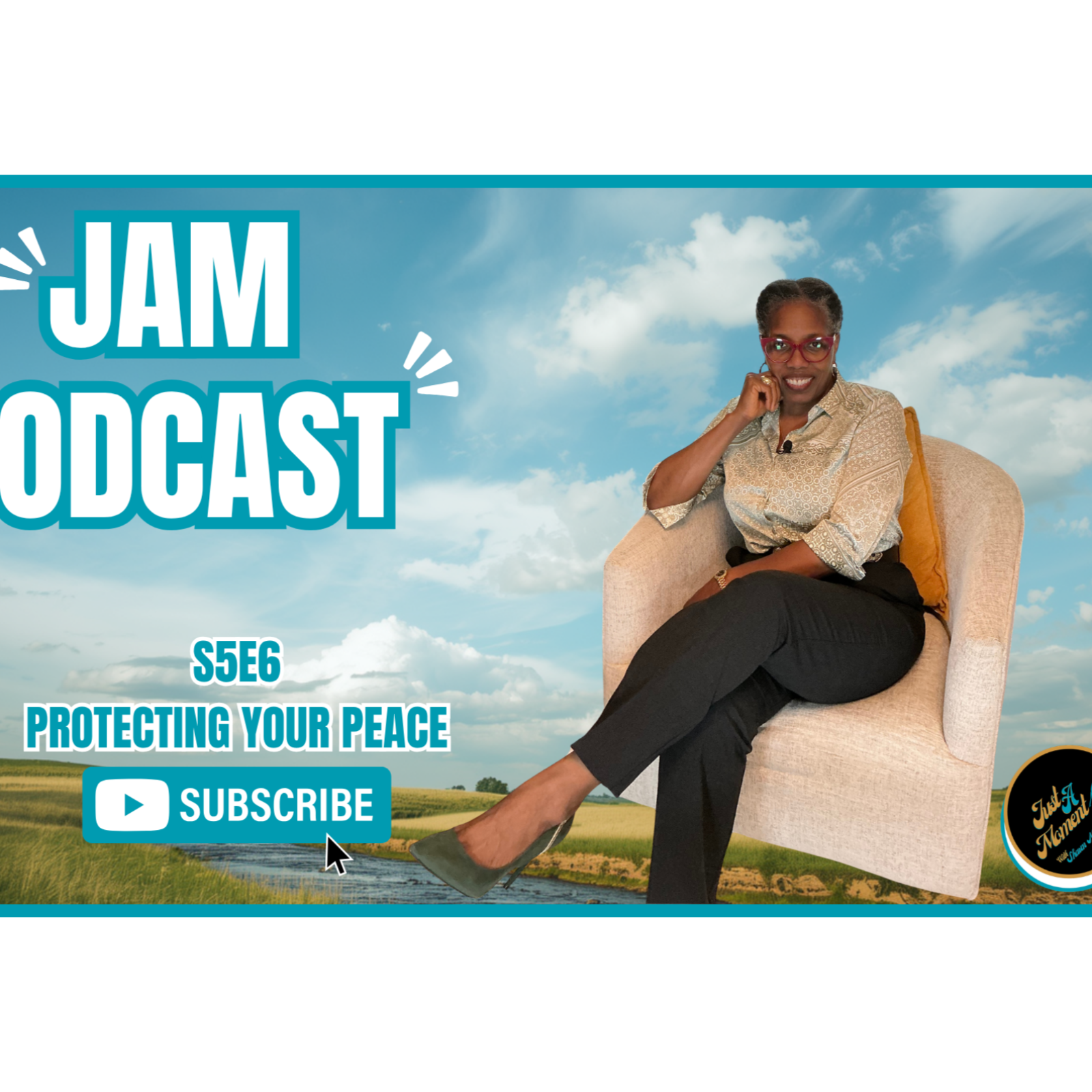 JUST A MOMENT PODCAST | S5E6 — “Protecting Your Peace” episode artwork