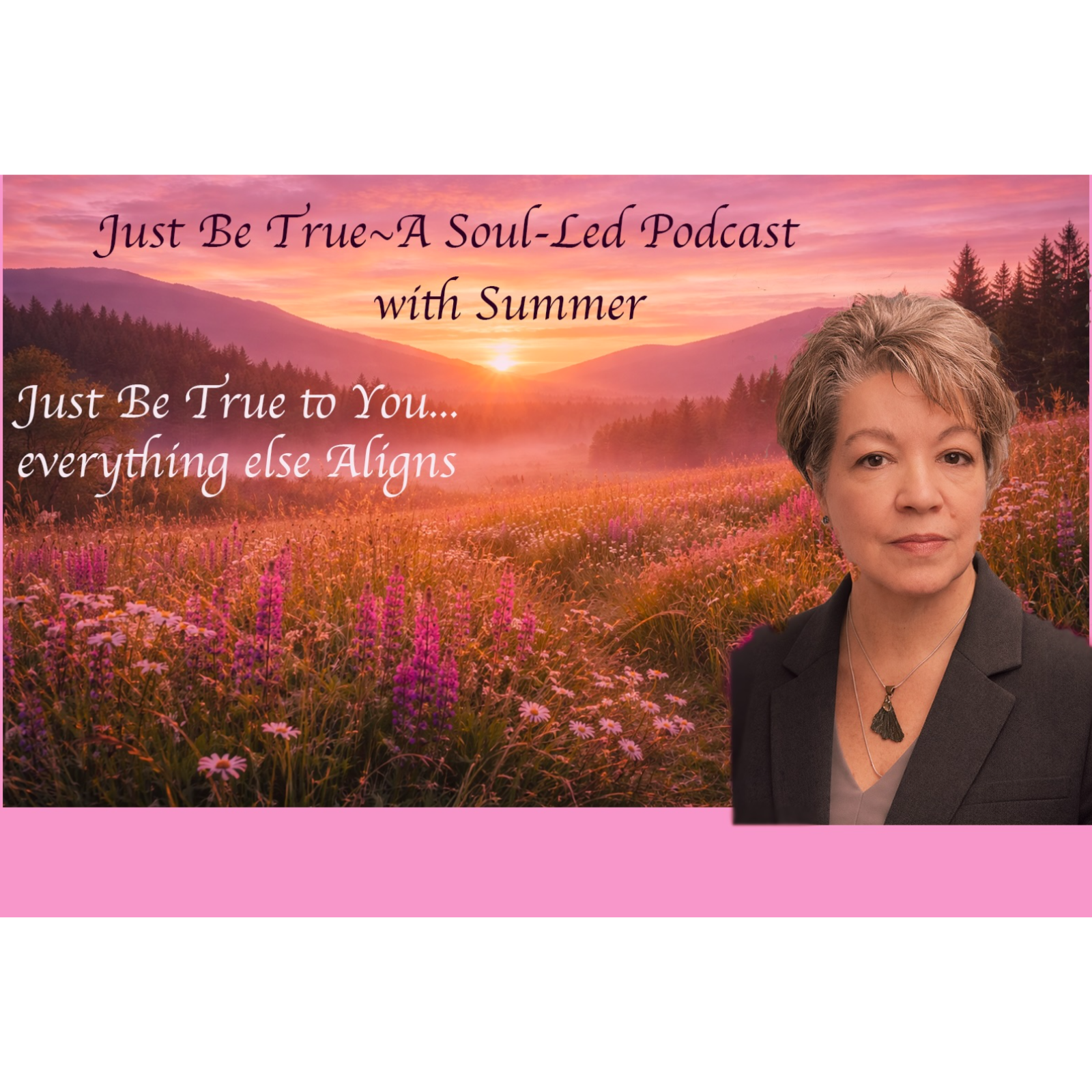 Just Be True ~ A Soul-Led Podcast