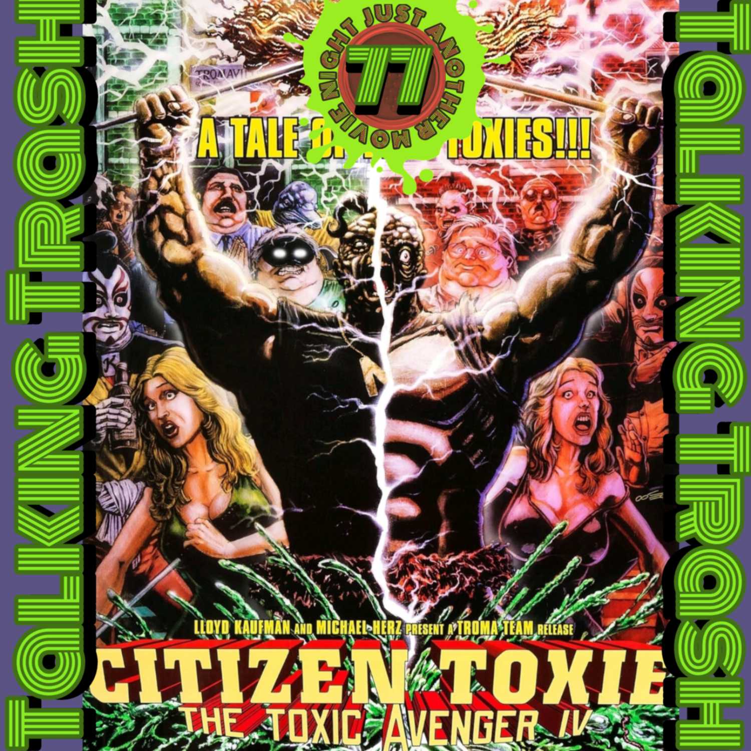 Talking Trash Episode 77: The Toxic Avenger 4 Citizen Toxie