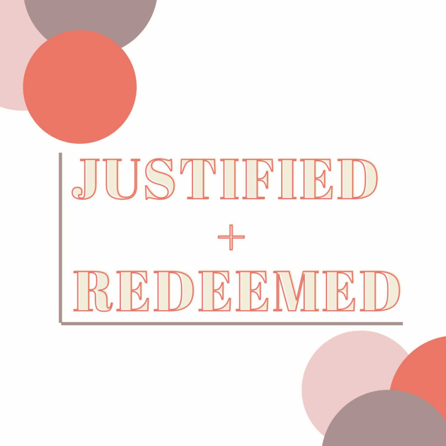 Justified + Redeemed Ministries