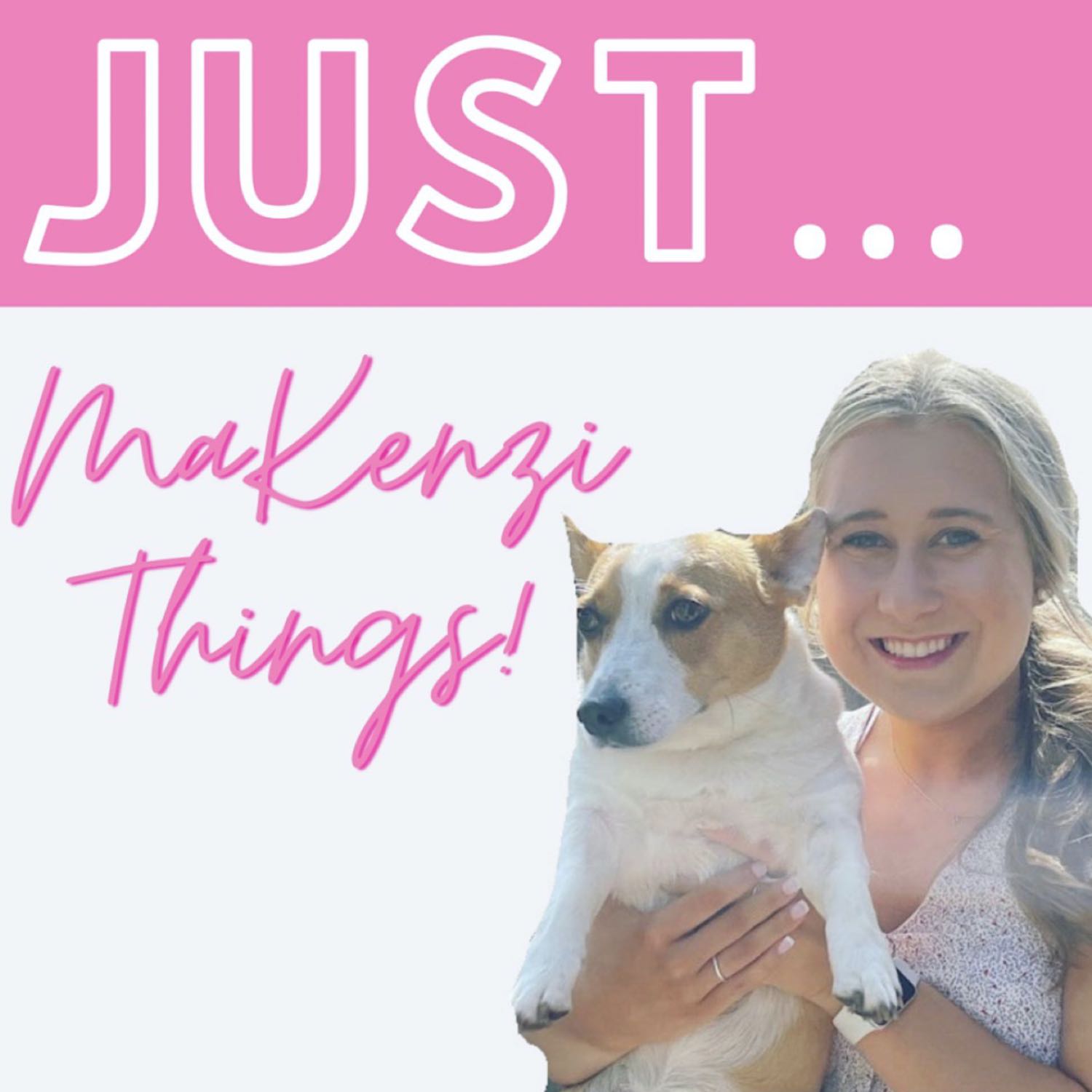 Just MaKenzi Things - Episode 10 - Stop WAITING to DO SOMETHING! Just DO IT! episode artwork