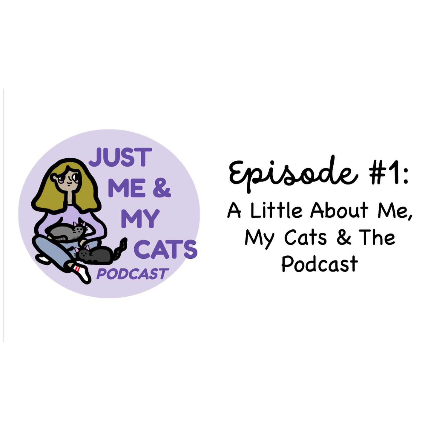 Ep. #1: A Little About Me, My Cats & The Podcast