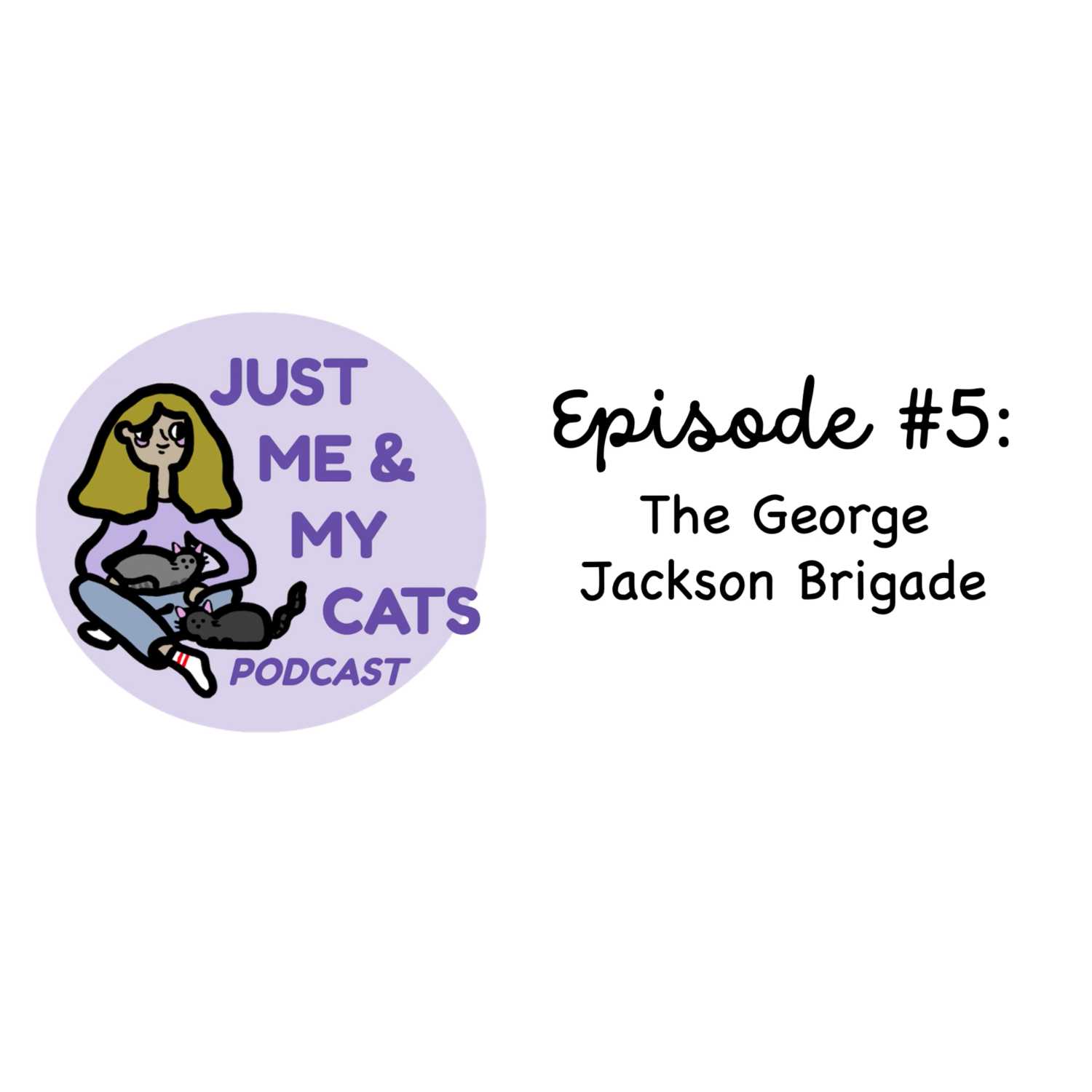 Ep. #5: The George Jackson Brigade (feat. Brennan)