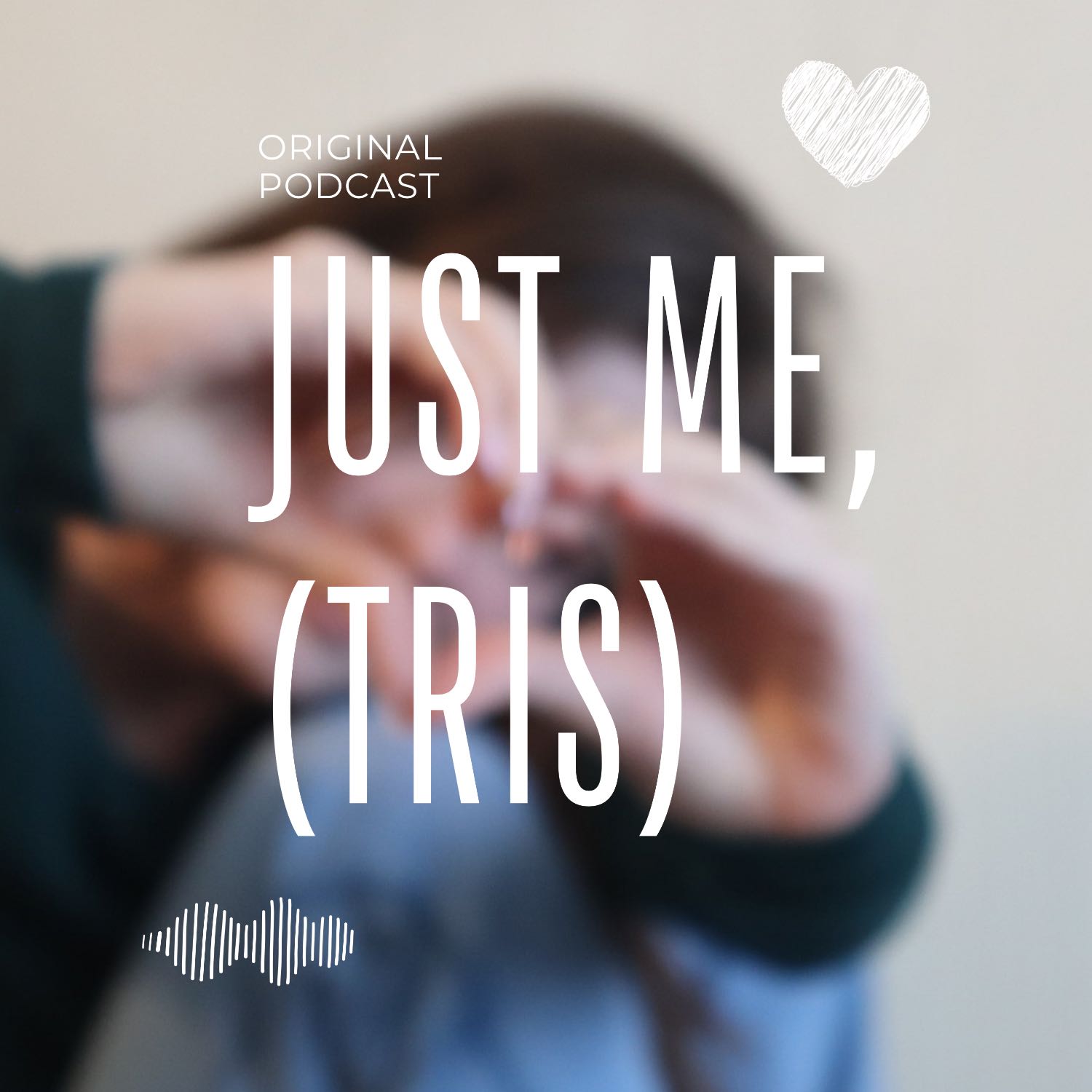 Just Me, (Tris)
