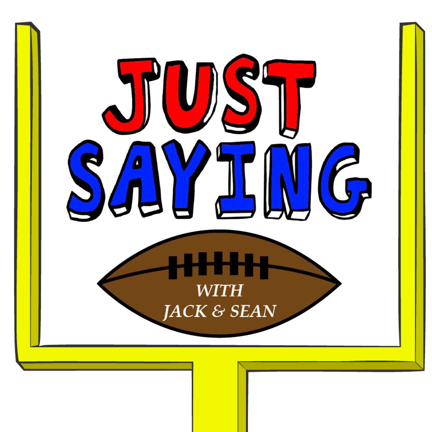 Just Saying Football With Jack and Sean
