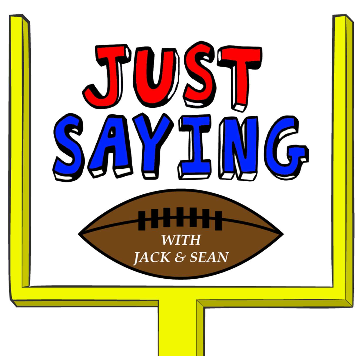 Just Saying Football With Jack and Sean