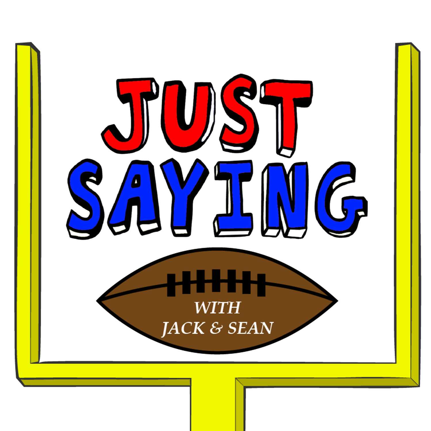 Just Saying Football With Jack and Sean
