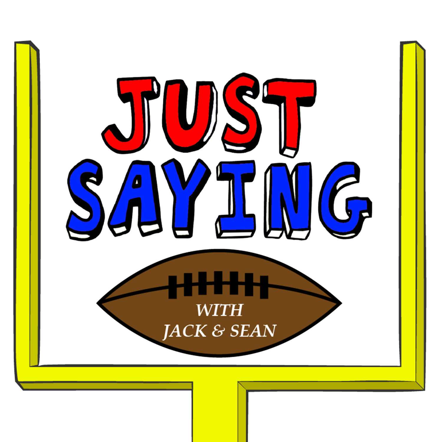 Just Saying Football With Jack and Sean