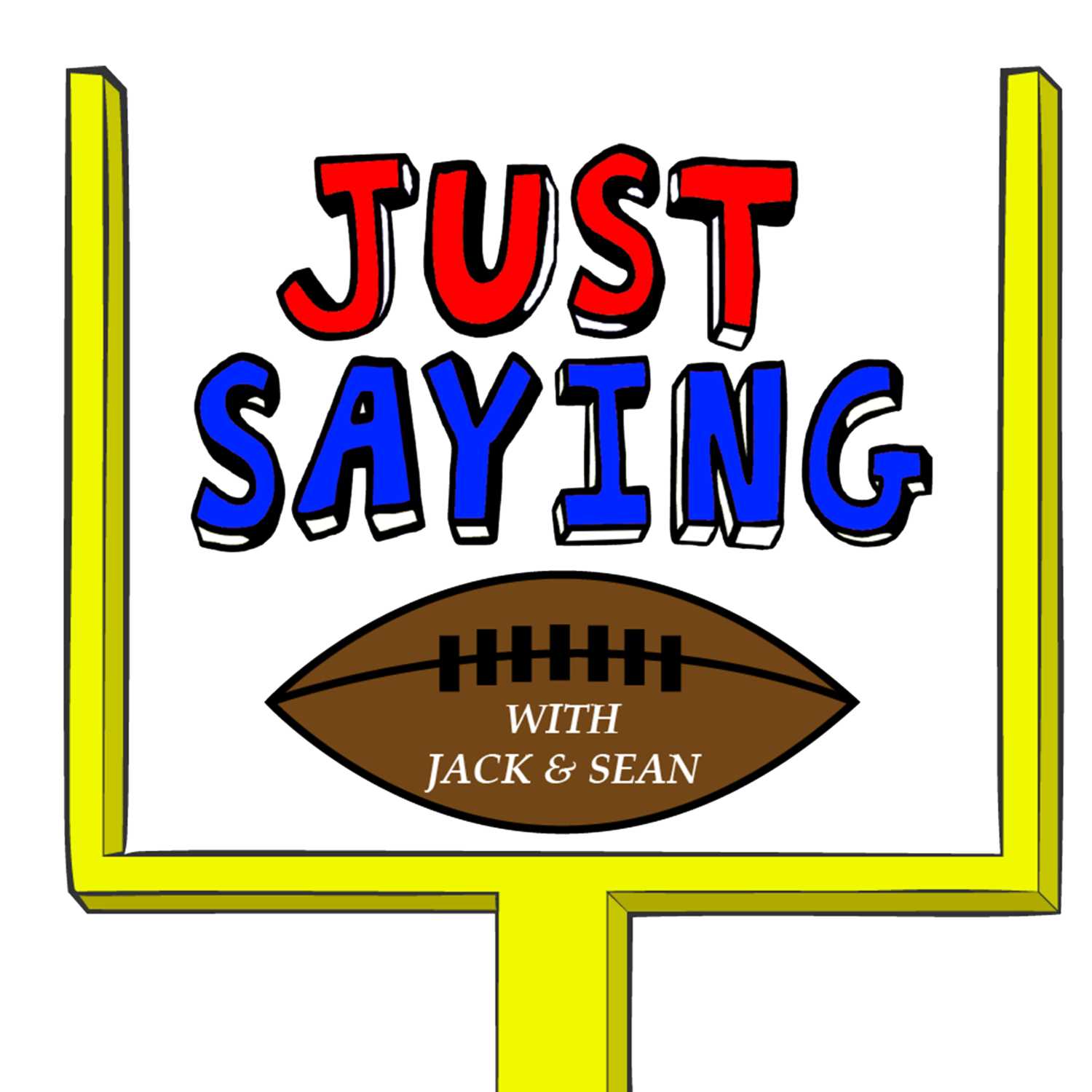 Just Saying Football With Jack and Sean