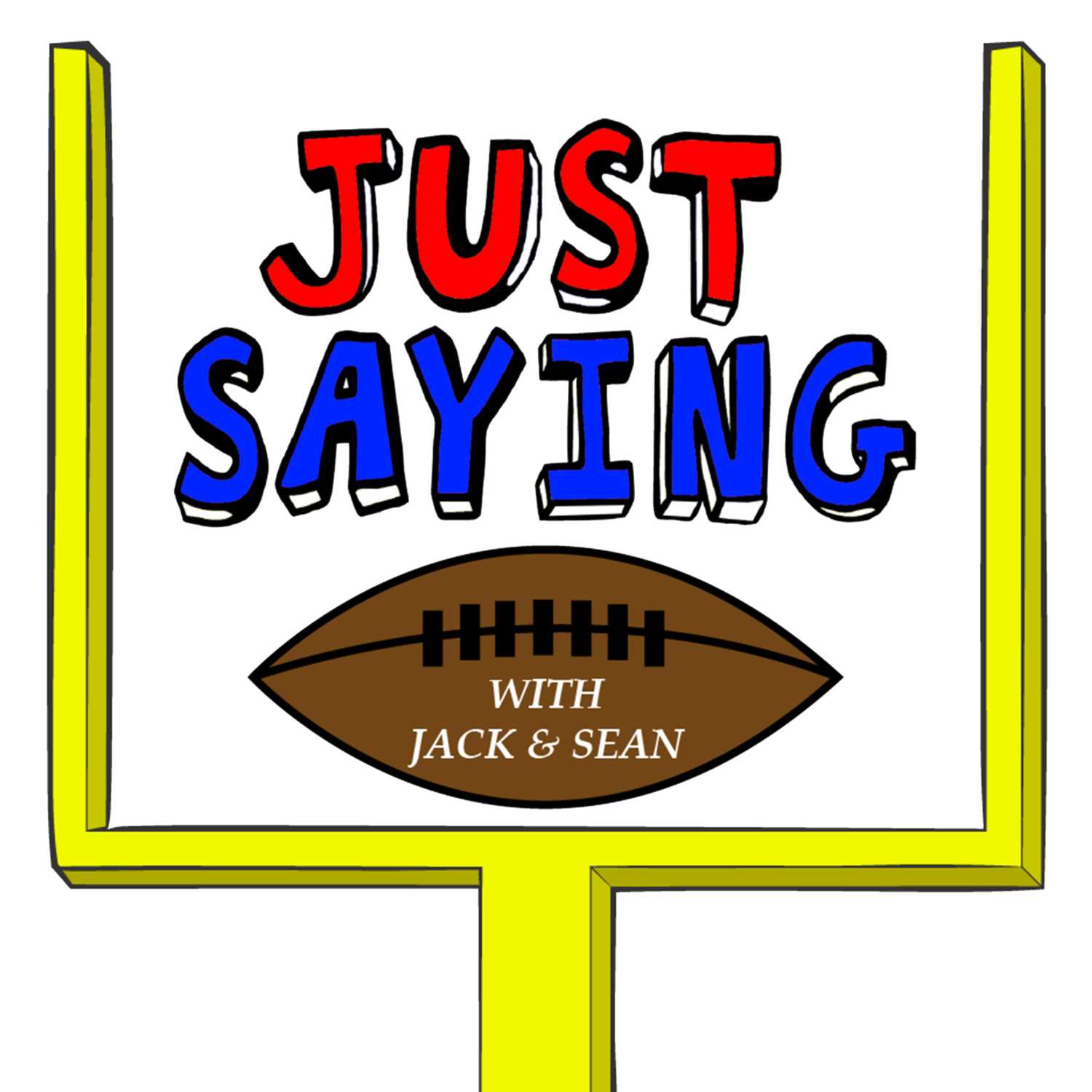 Just Saying Football With Jack and Sean