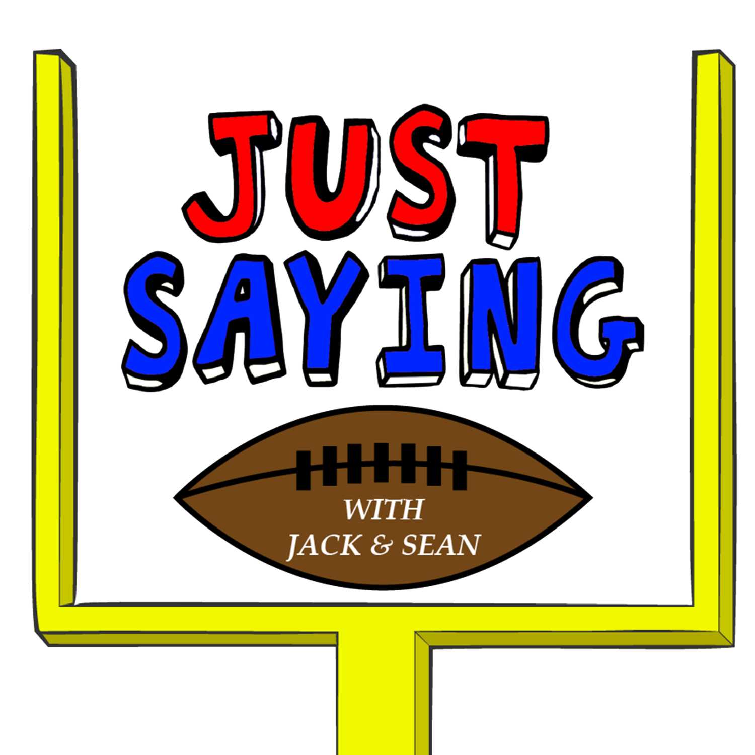 Just Saying Football With Jack and Sean