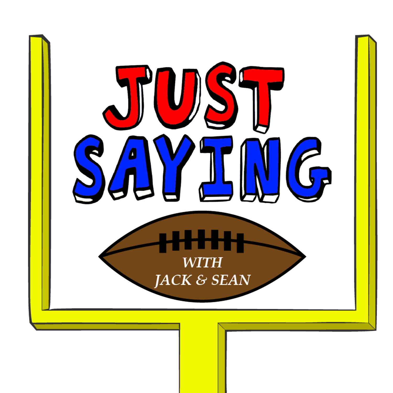 Just Saying Football With Jack and Sean