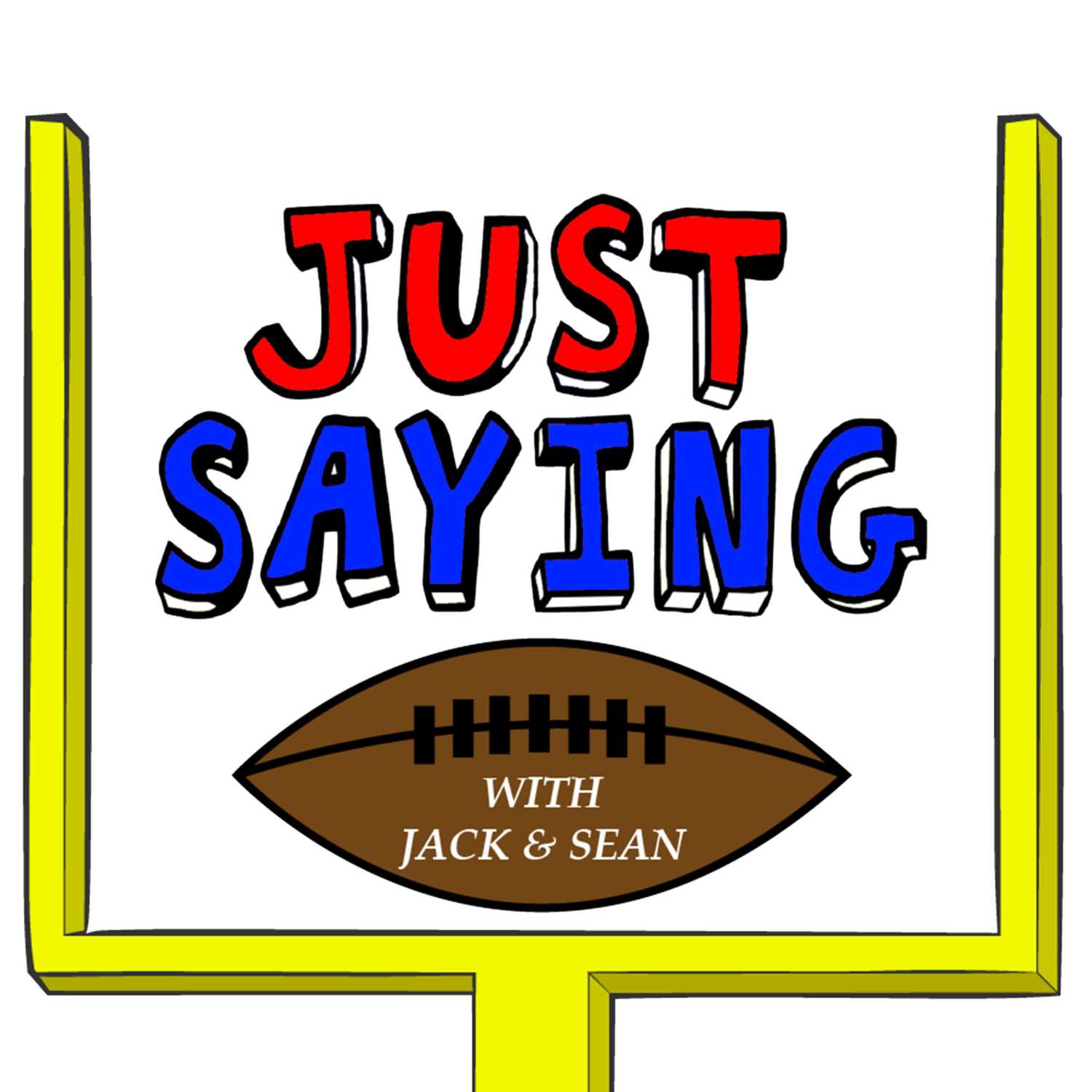 Just Saying Football With Jack and Sean