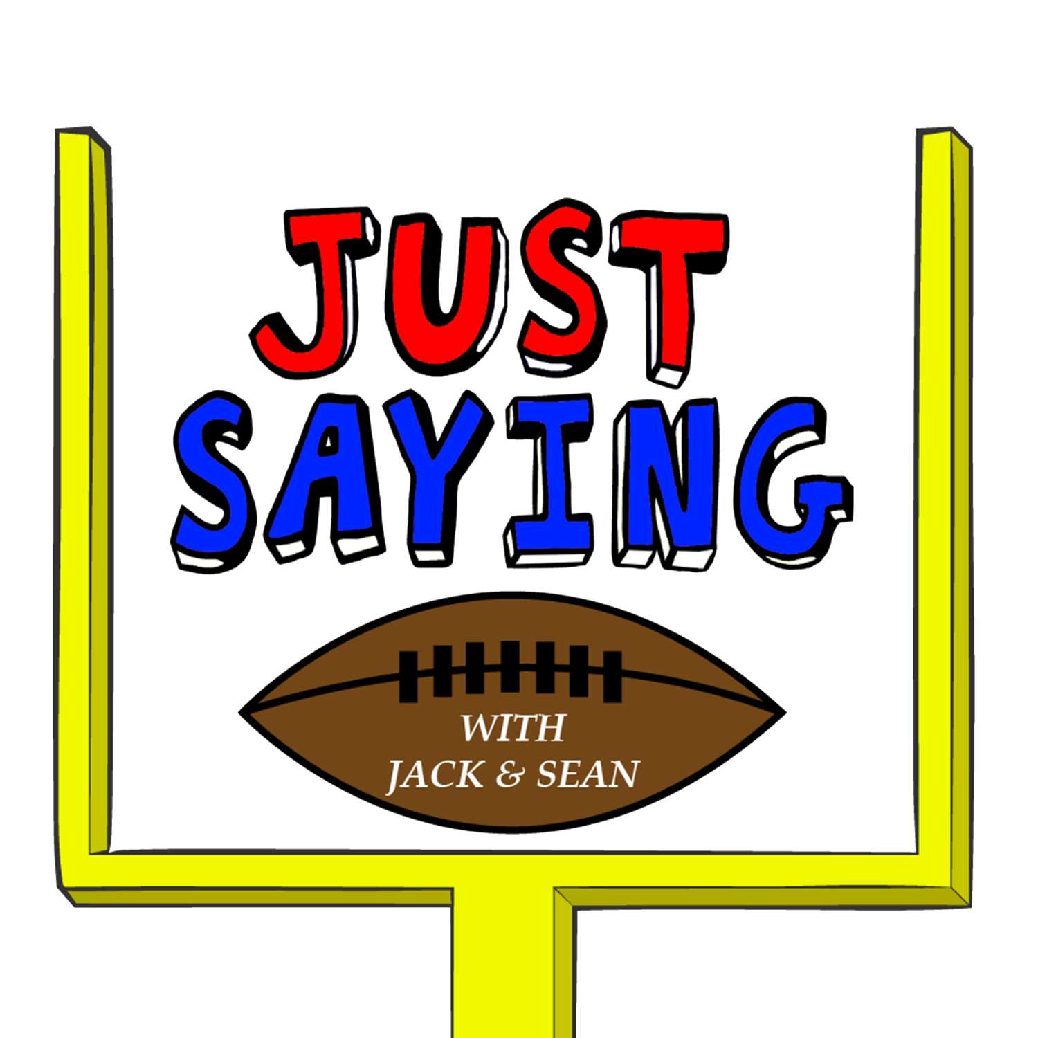 Just Saying Football With Jack and Sean