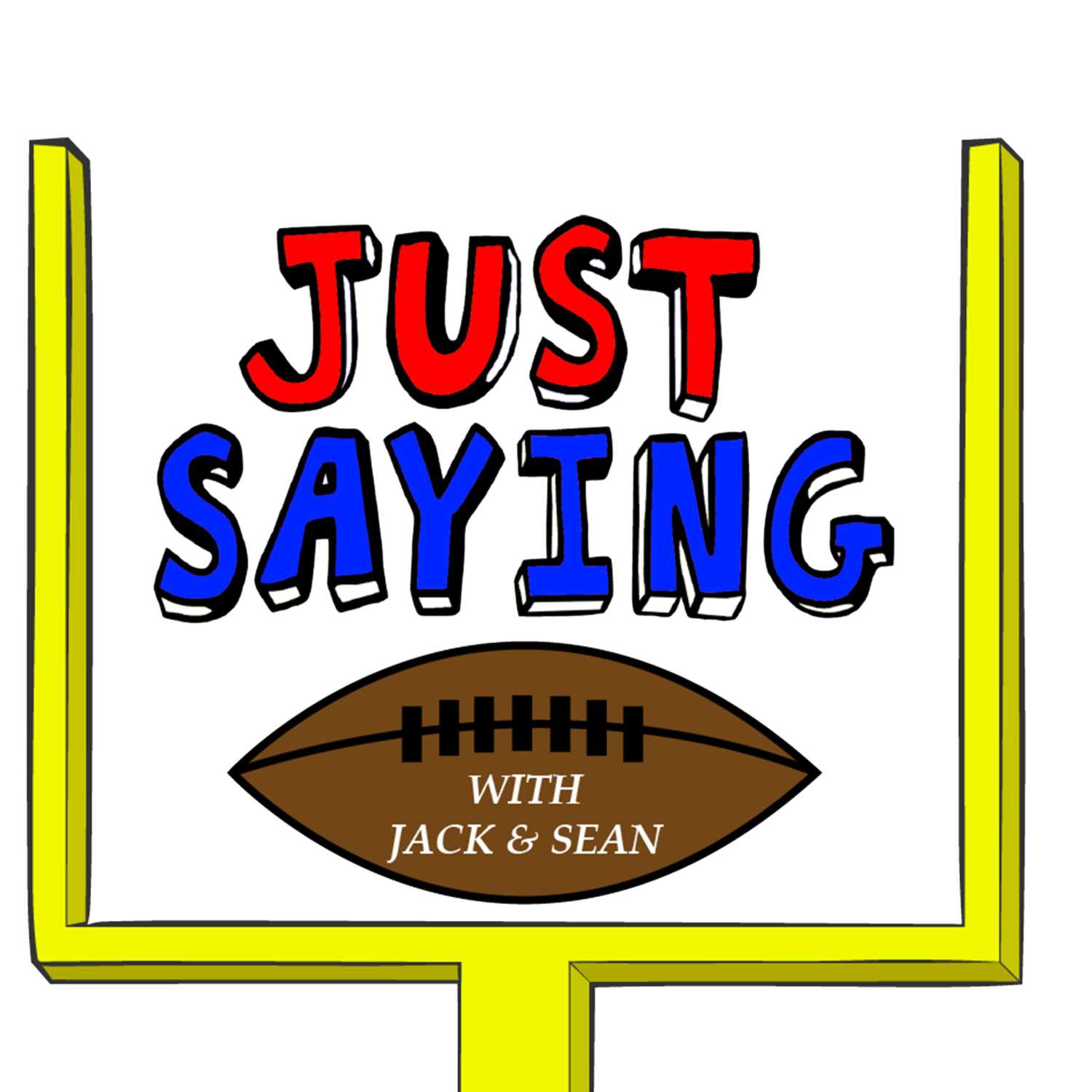 Just Saying Football With Jack and Sean