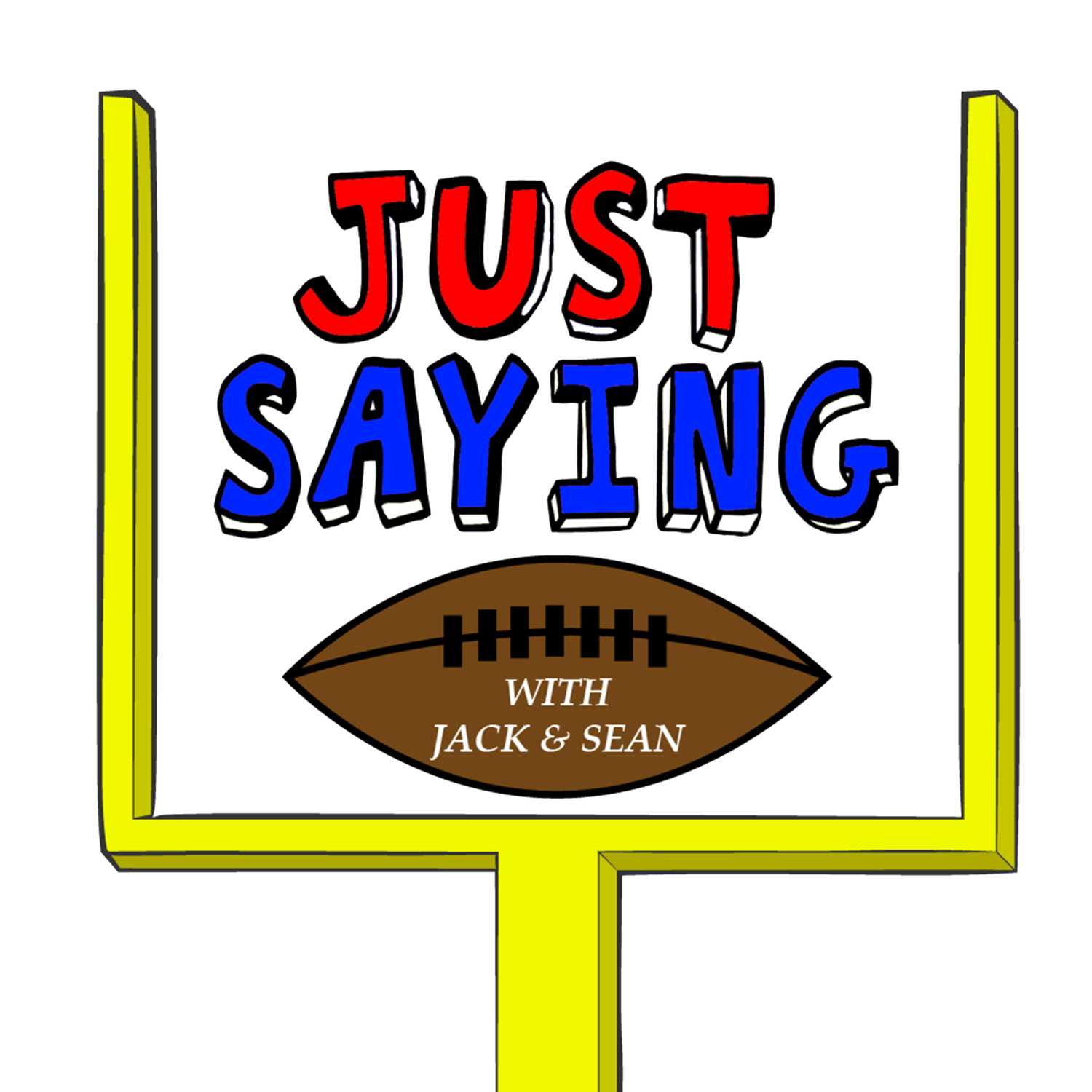 Just Saying Football With Jack and Sean