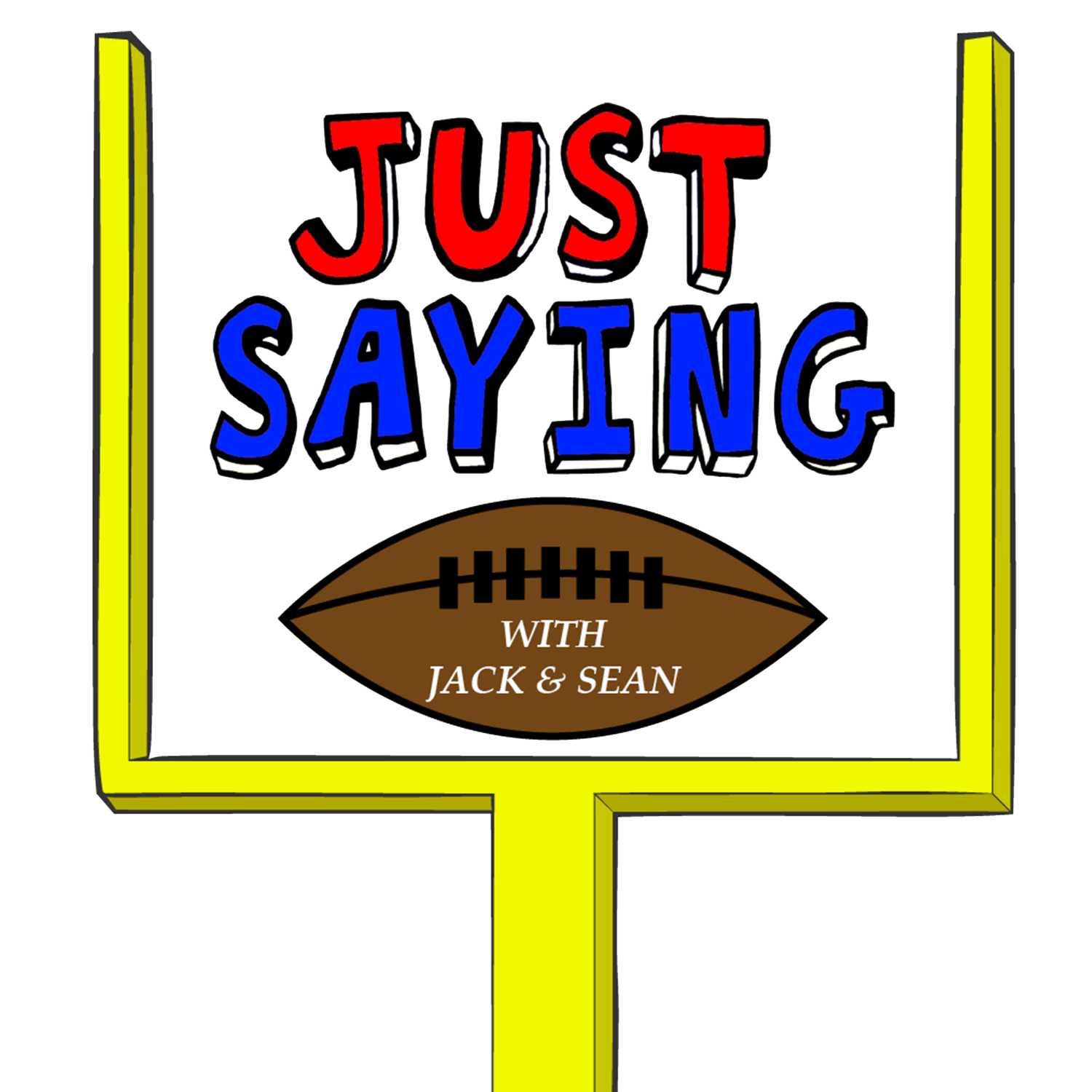 Just Saying Football With Jack and Sean