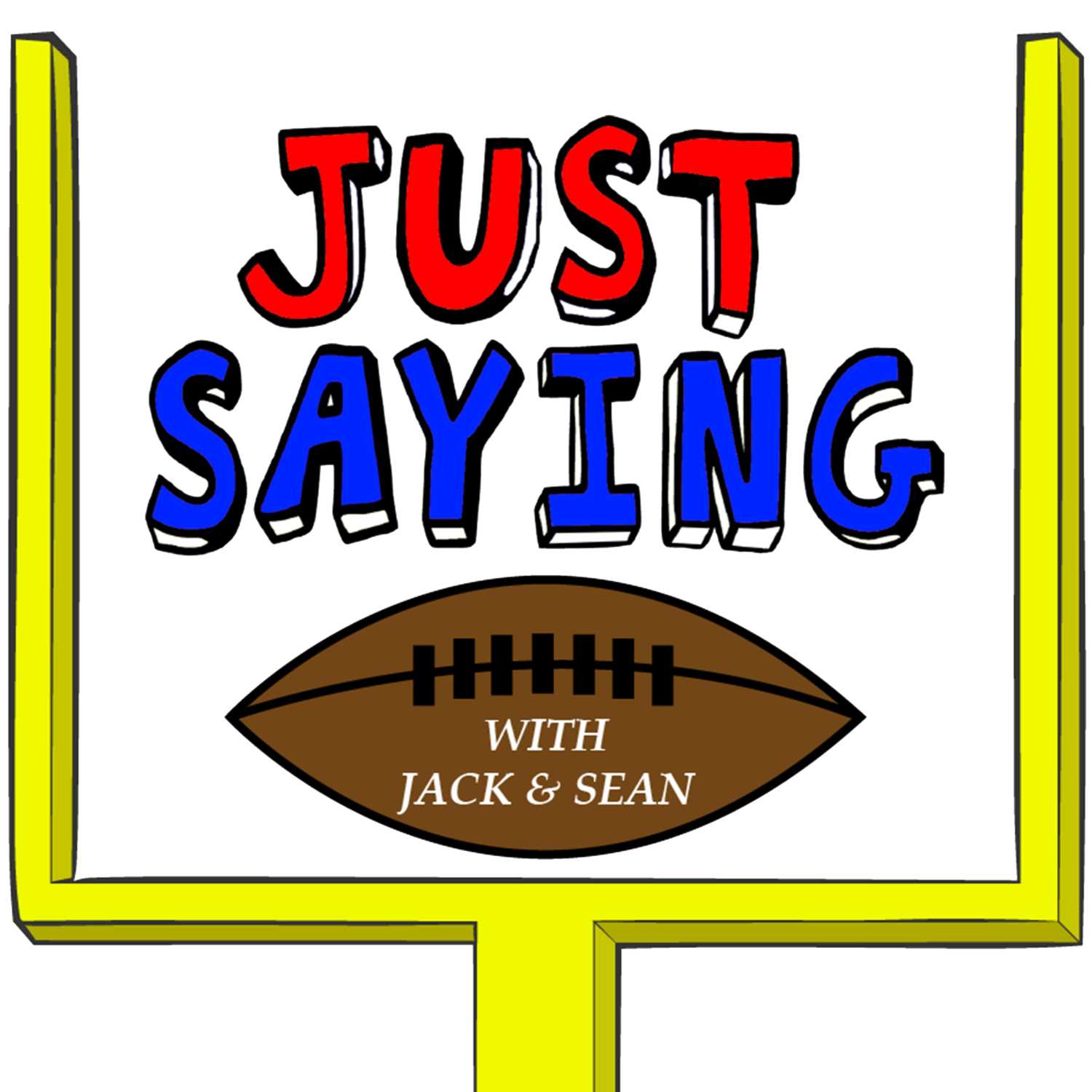 Just Saying Football With Jack and Sean