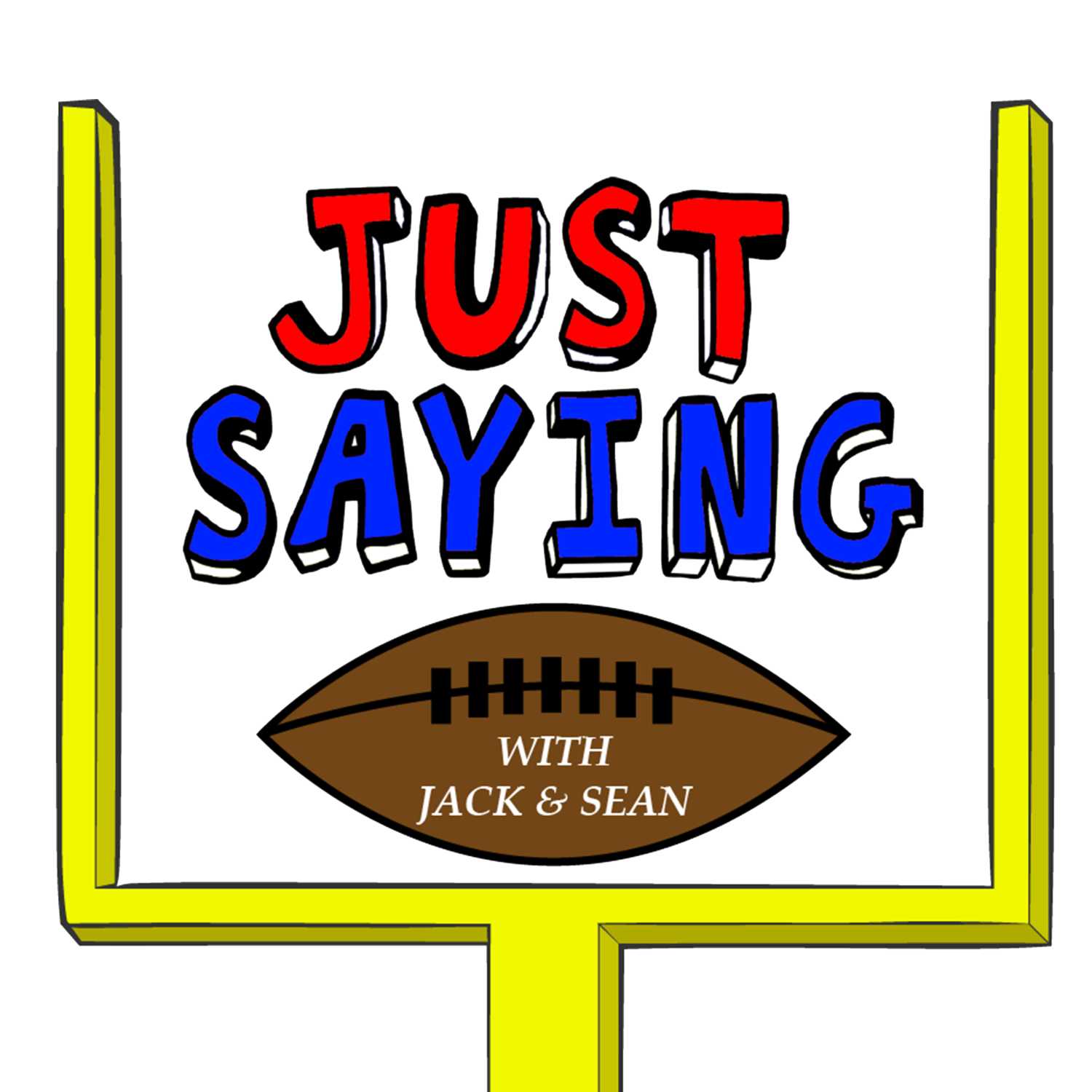 Just Saying Football With Jack and Sean