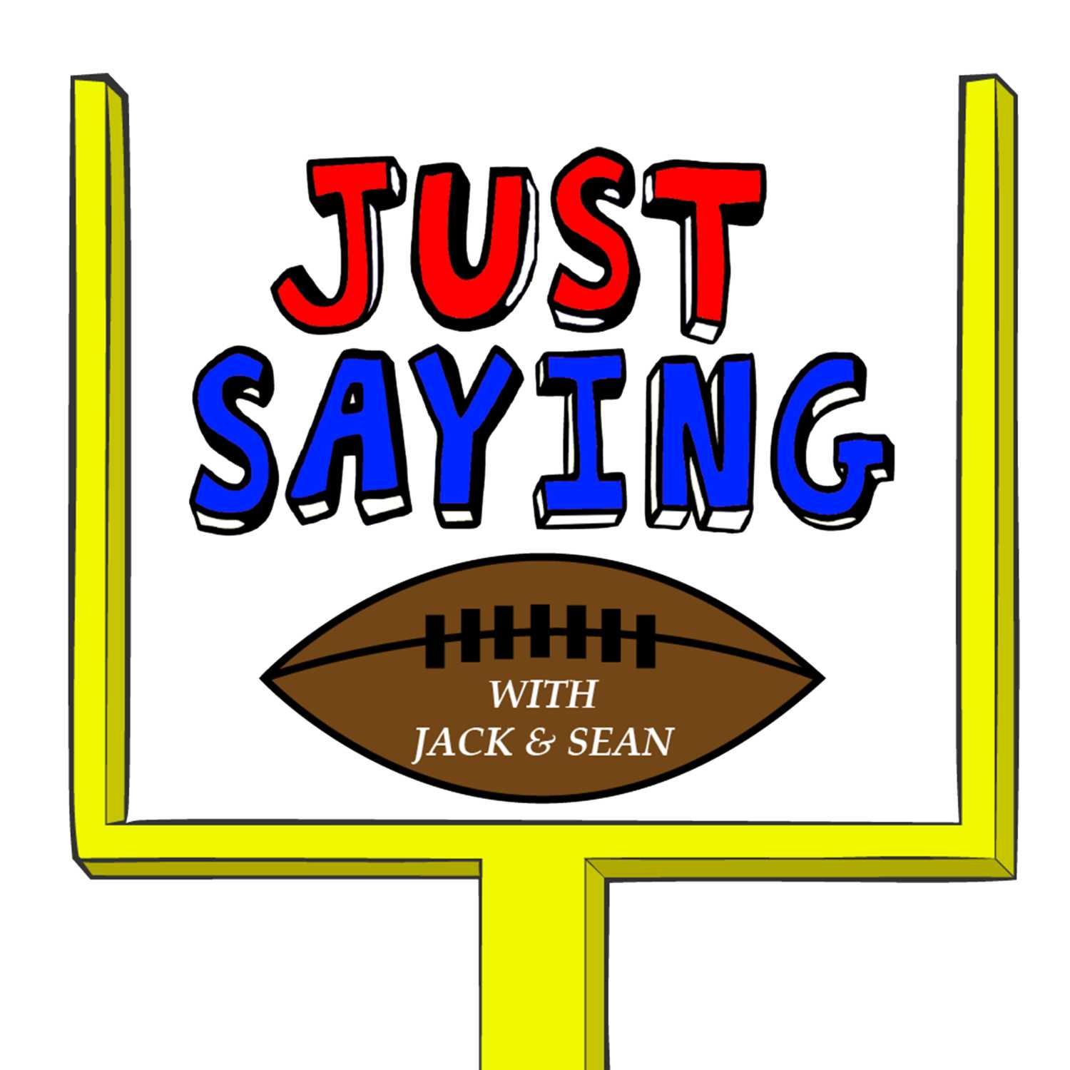 Just Saying Football With Jack and Sean