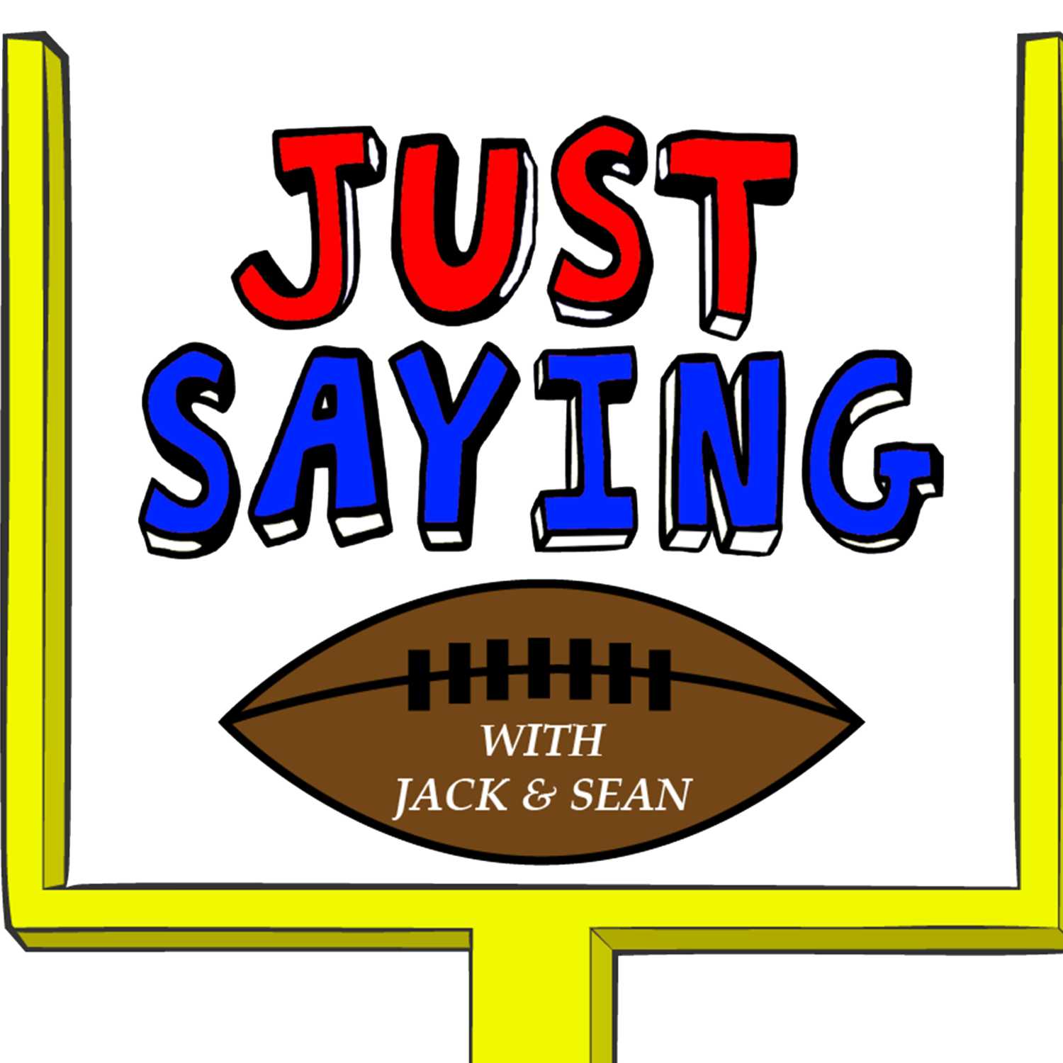 Just Saying Football With Jack and Sean