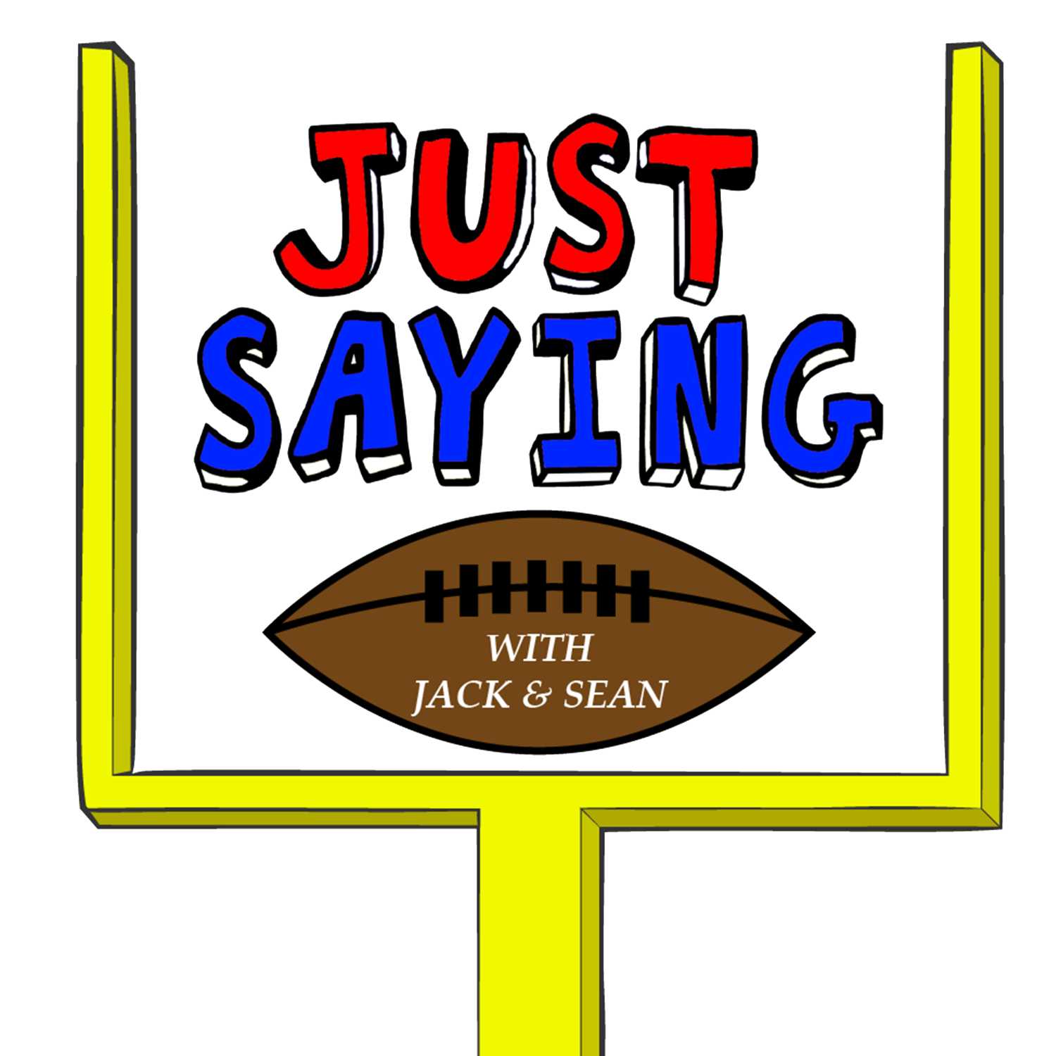 Just Saying Football With Jack and Sean