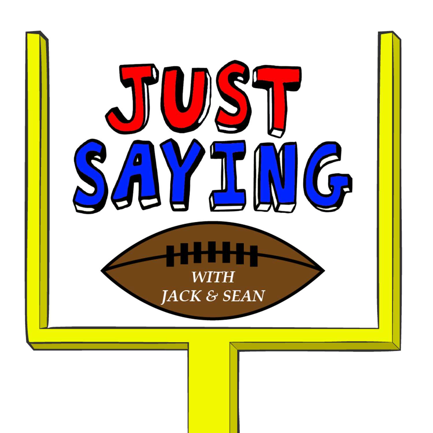 Just Saying Football With Jack and Sean