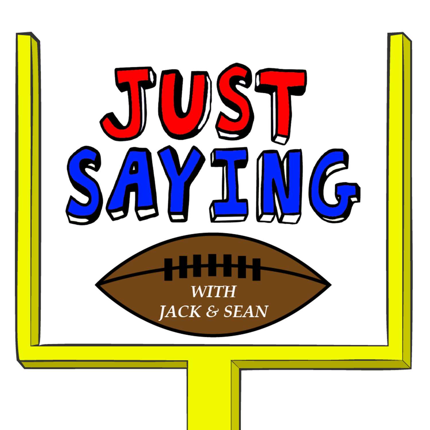 Just Saying Football With Jack and Sean