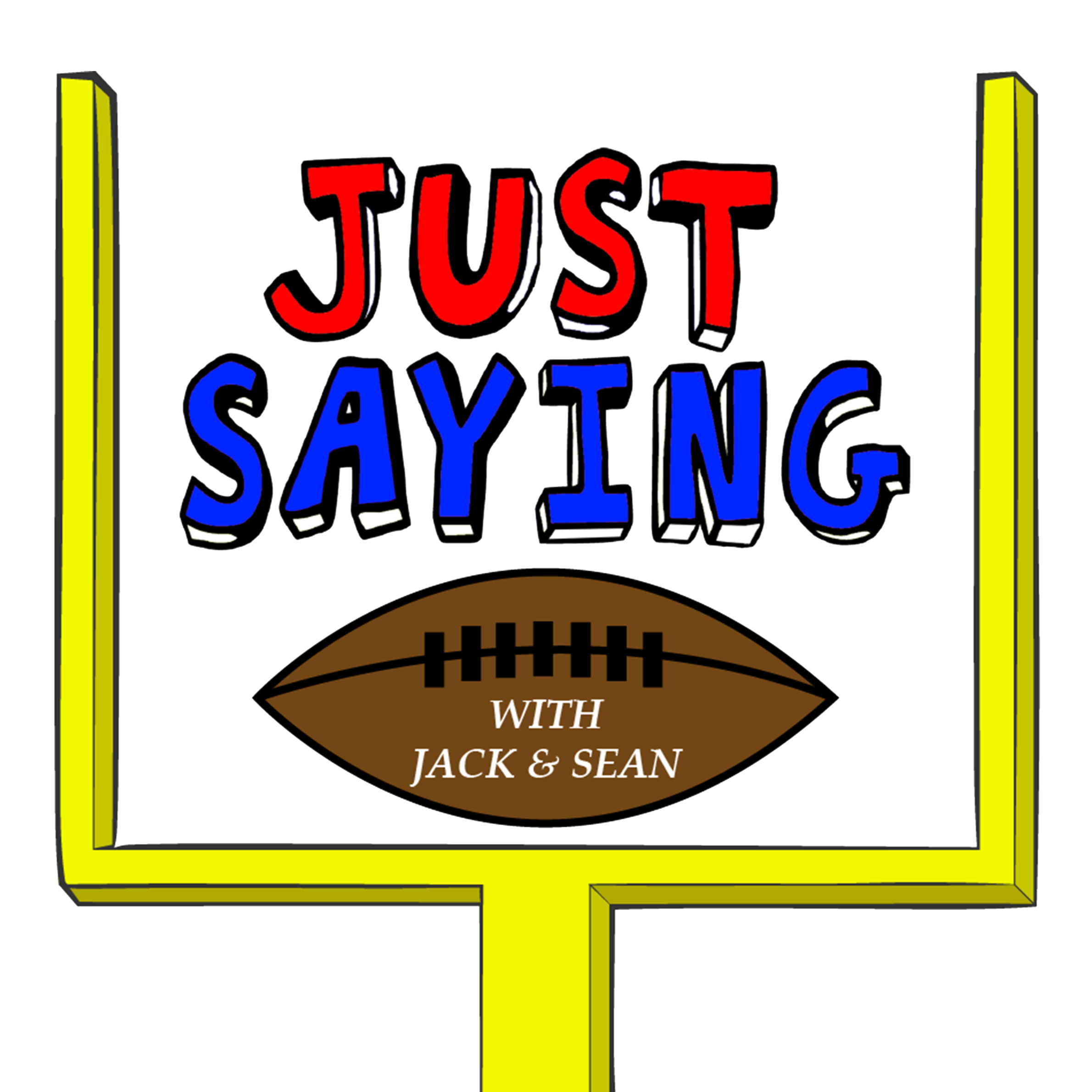 Just Saying Football With Jack and Sean