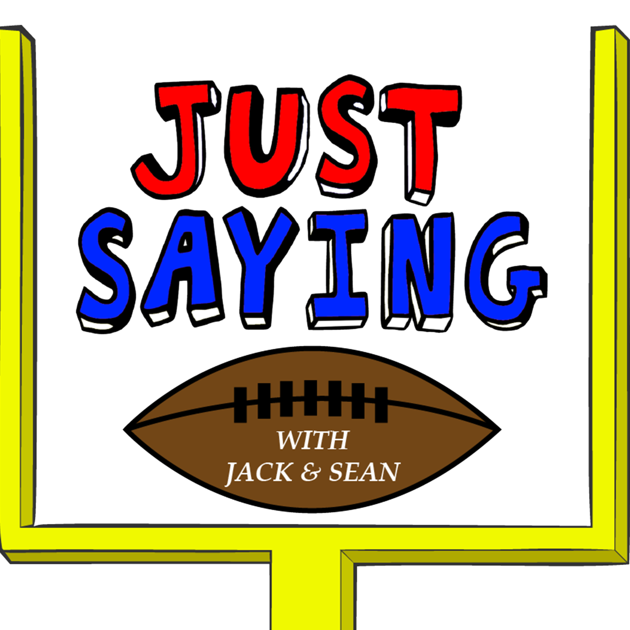 Just Saying Football With Jack and Sean