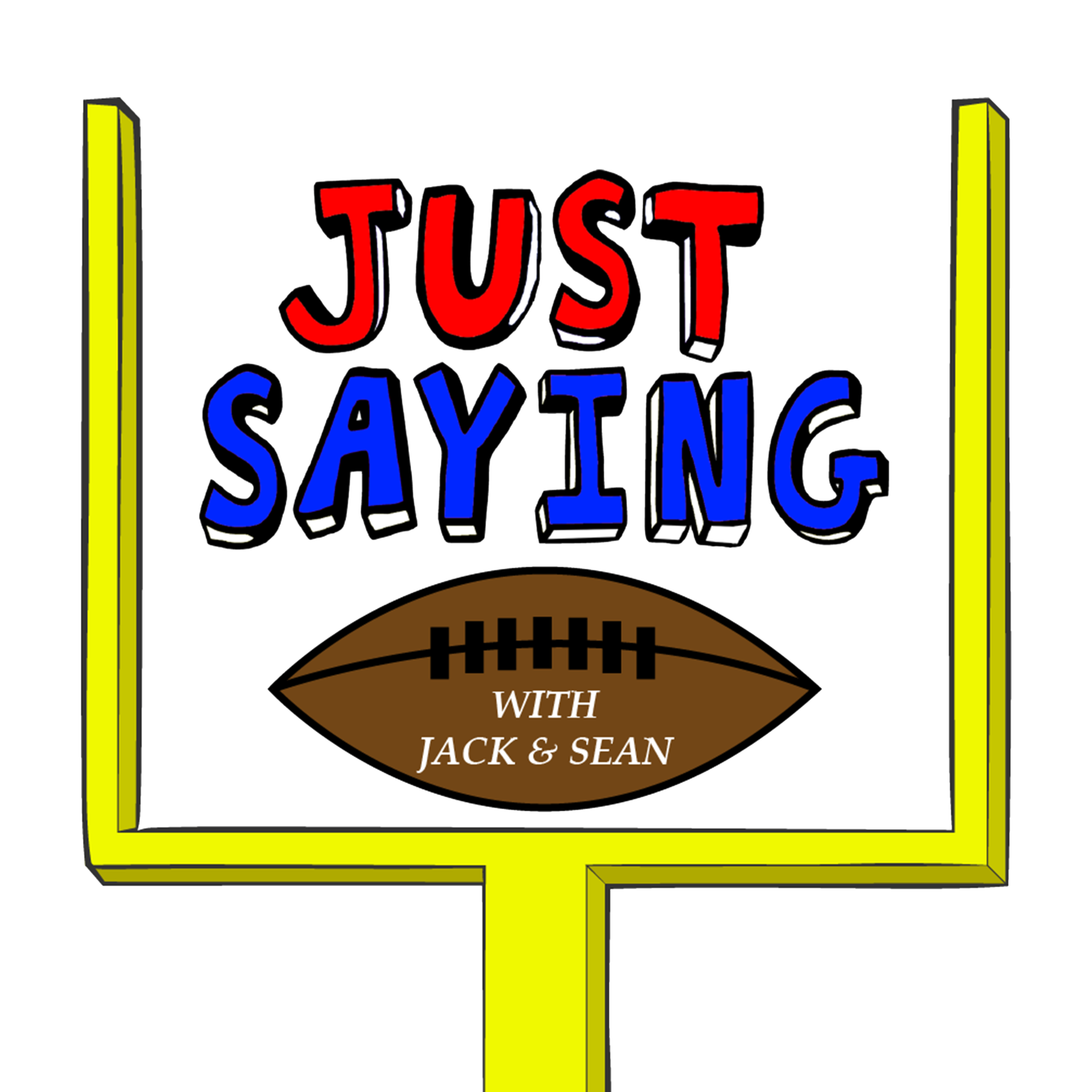 Just Saying Football With Jack and Sean
