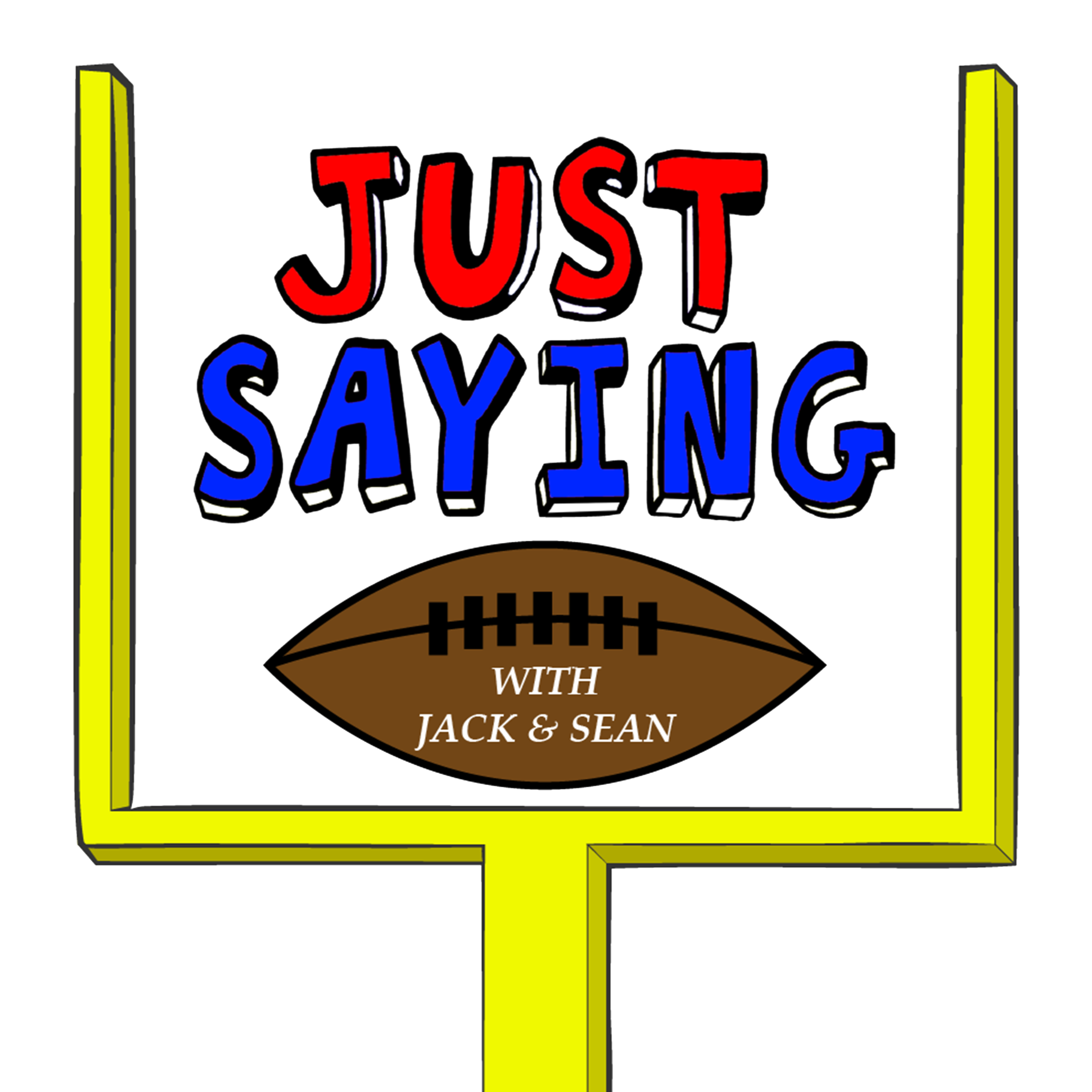 Just Saying Football With Jack and Sean