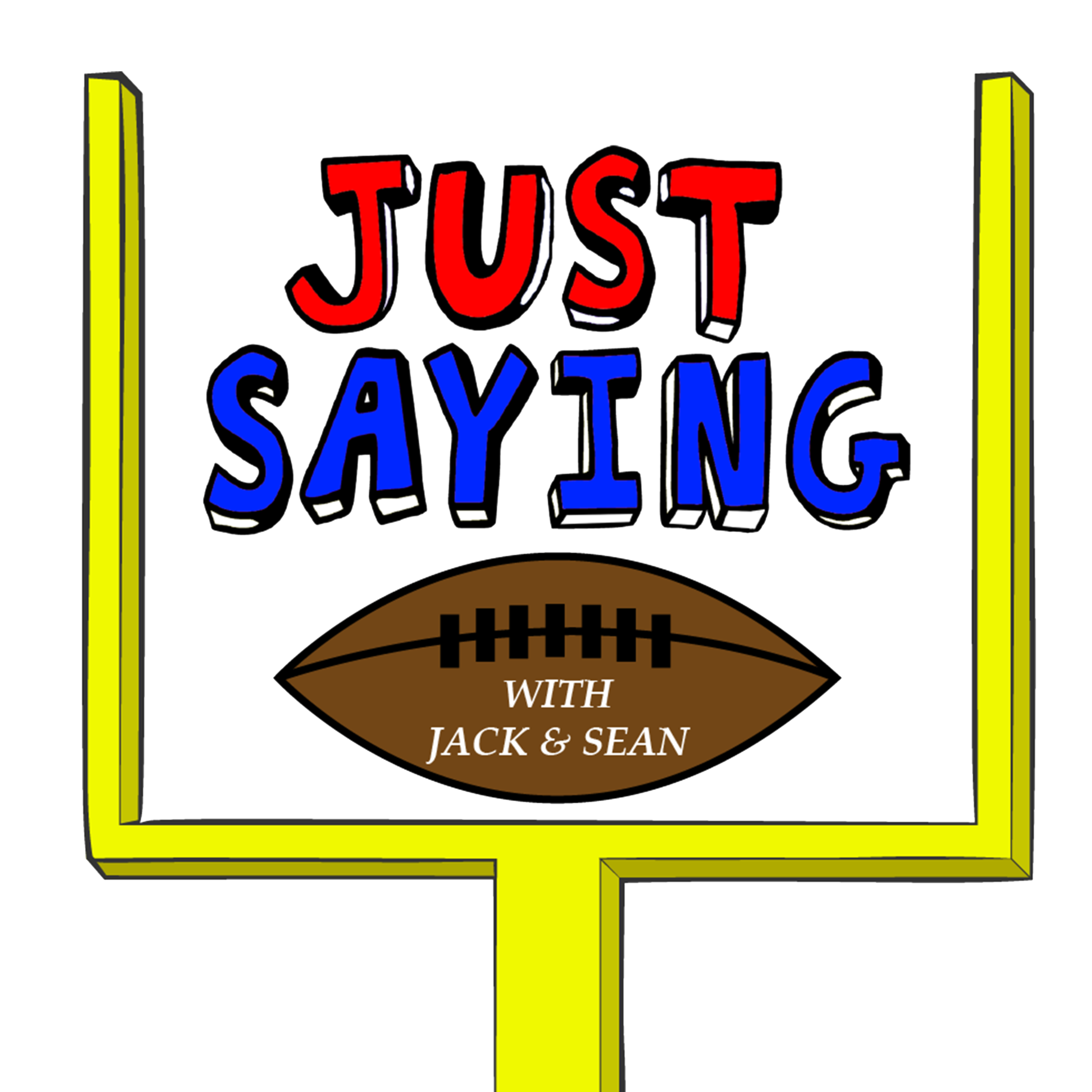 Just Saying Football With Jack and Sean