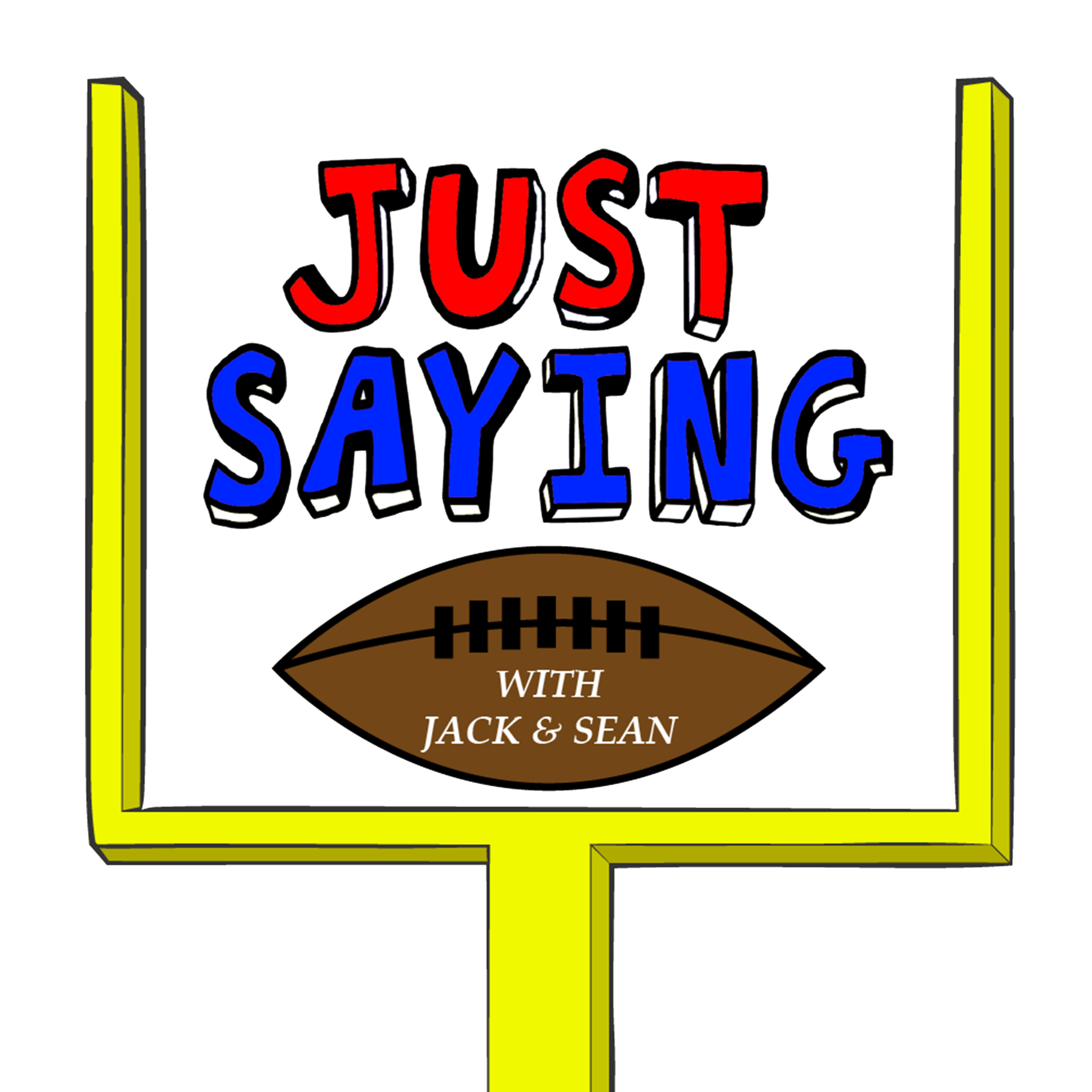 Just Saying Football With Jack and Sean