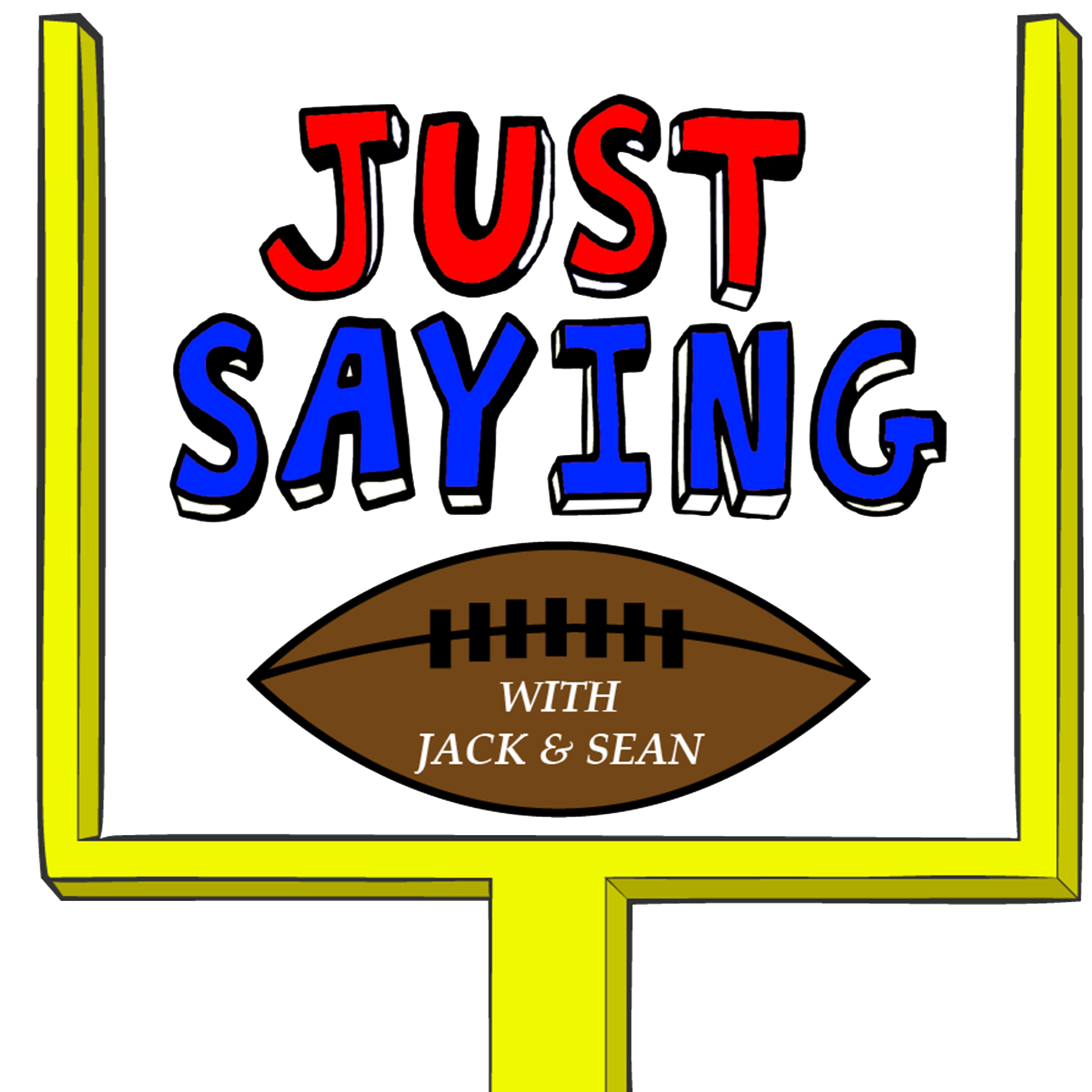 Just Saying Football With Jack and Sean