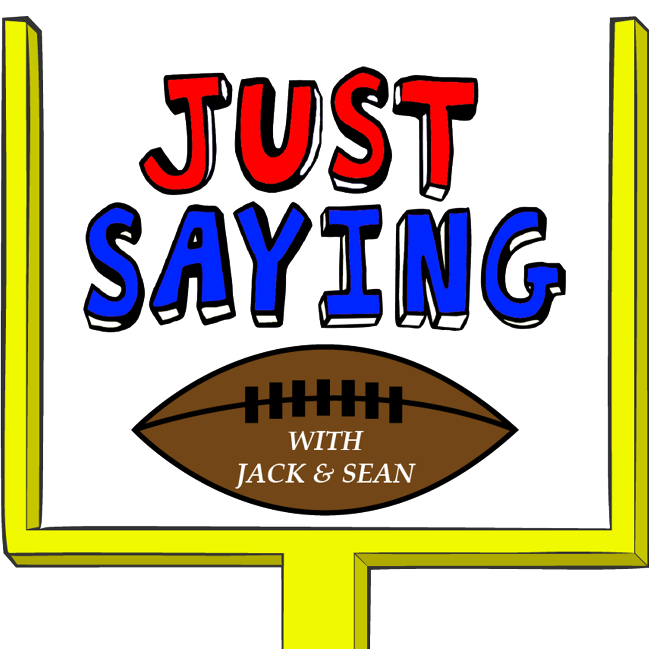 Just Saying Football With Jack and Sean