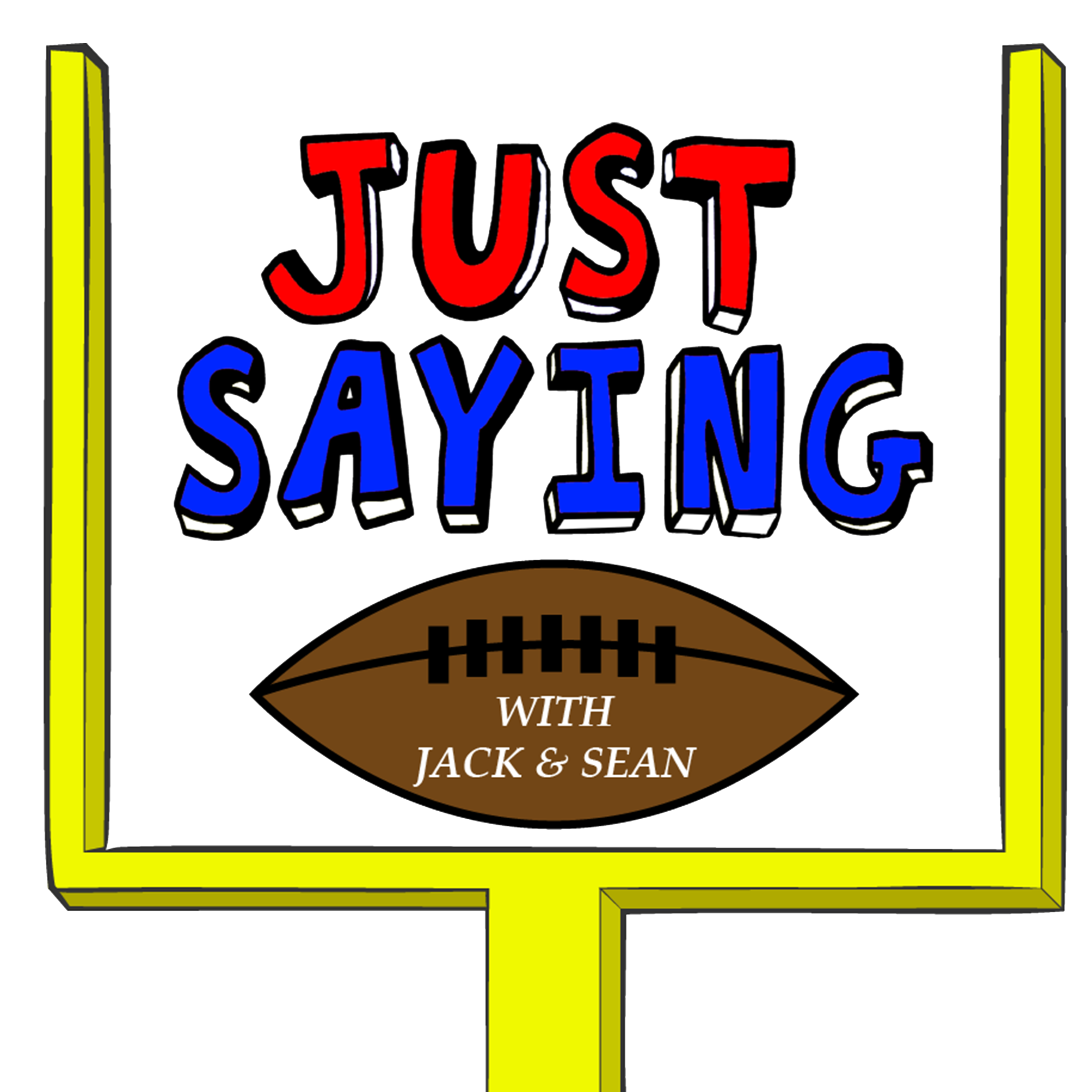 Just Saying Football With Jack and Sean