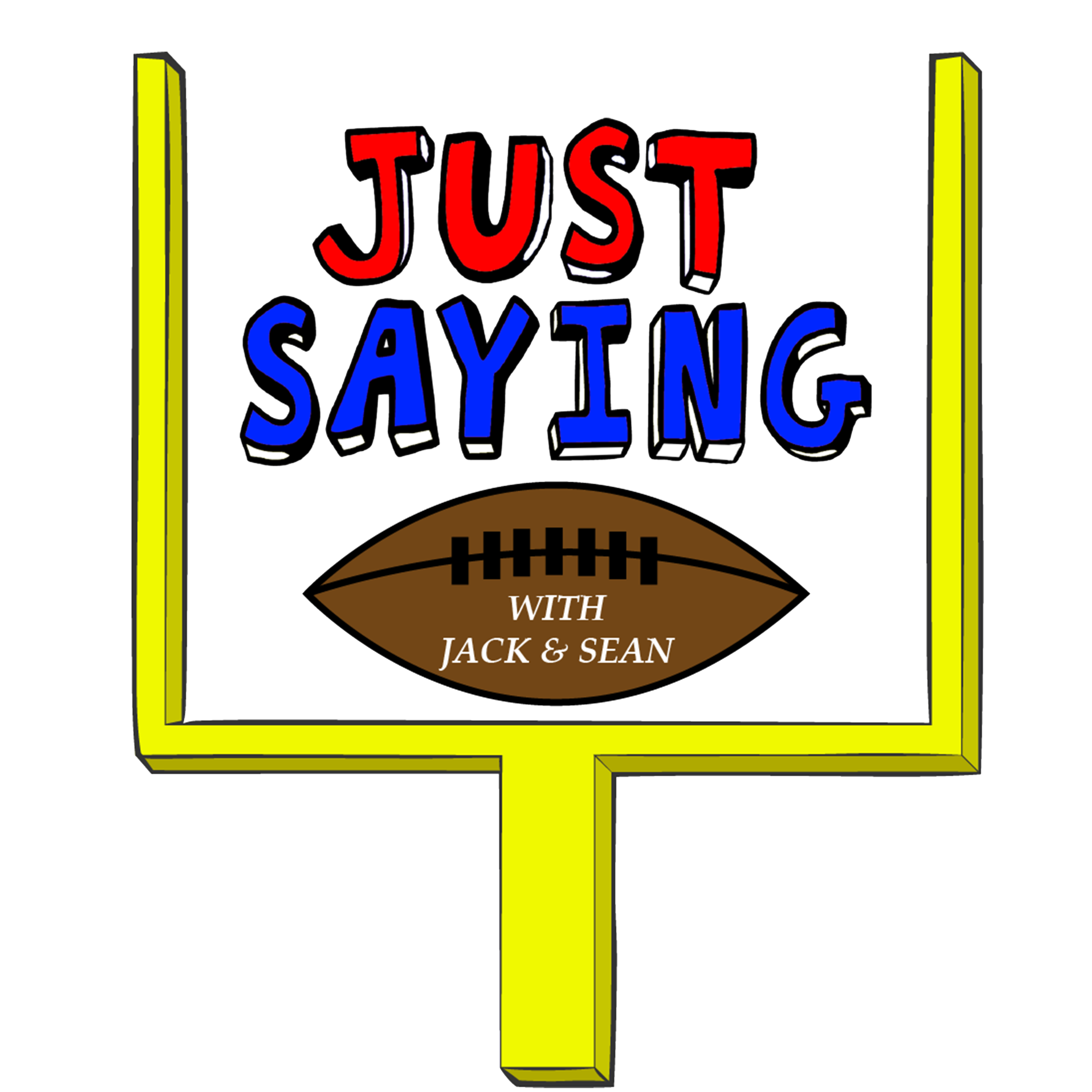 Just Saying Football With Jack and Sean