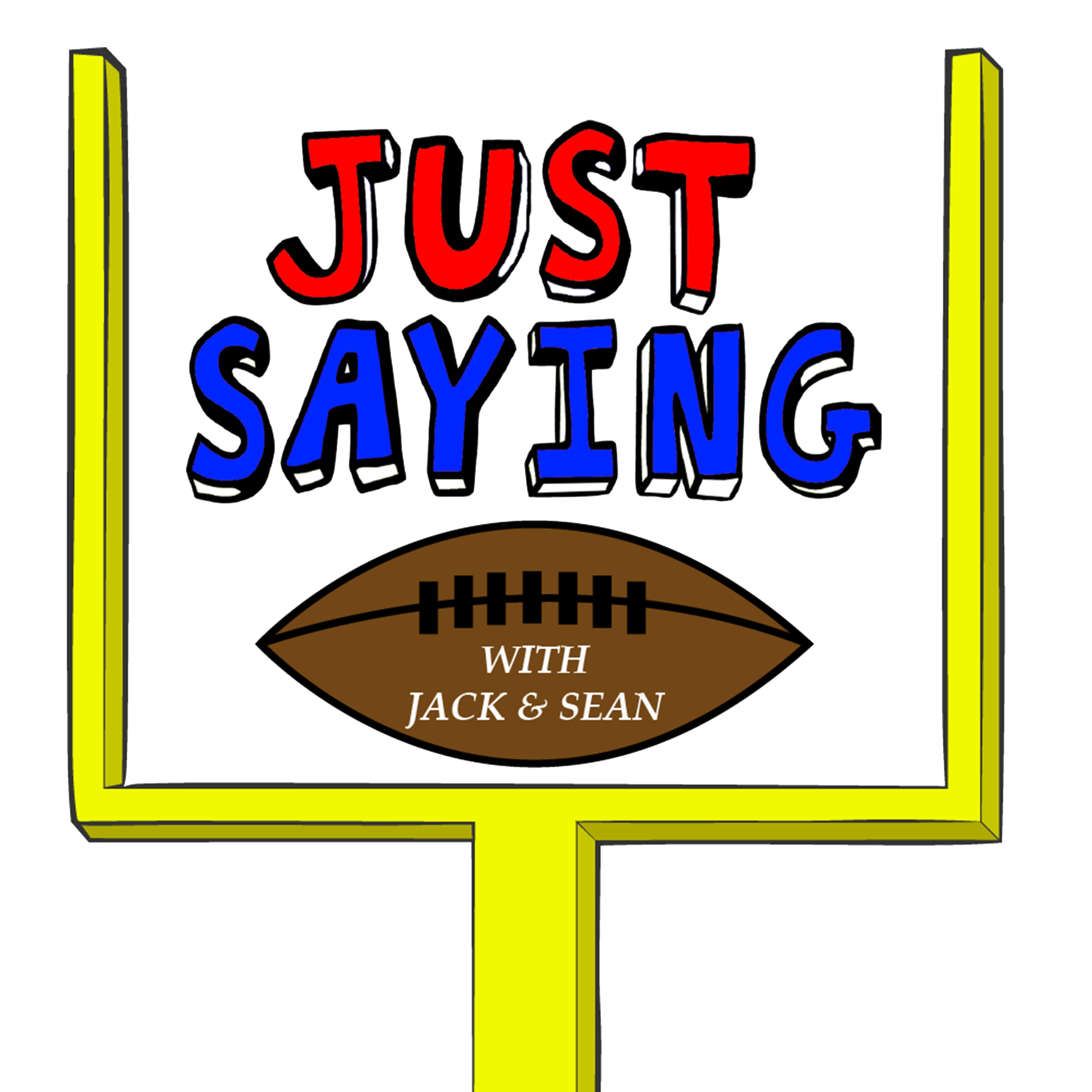 Just Saying Football With Jack and Sean