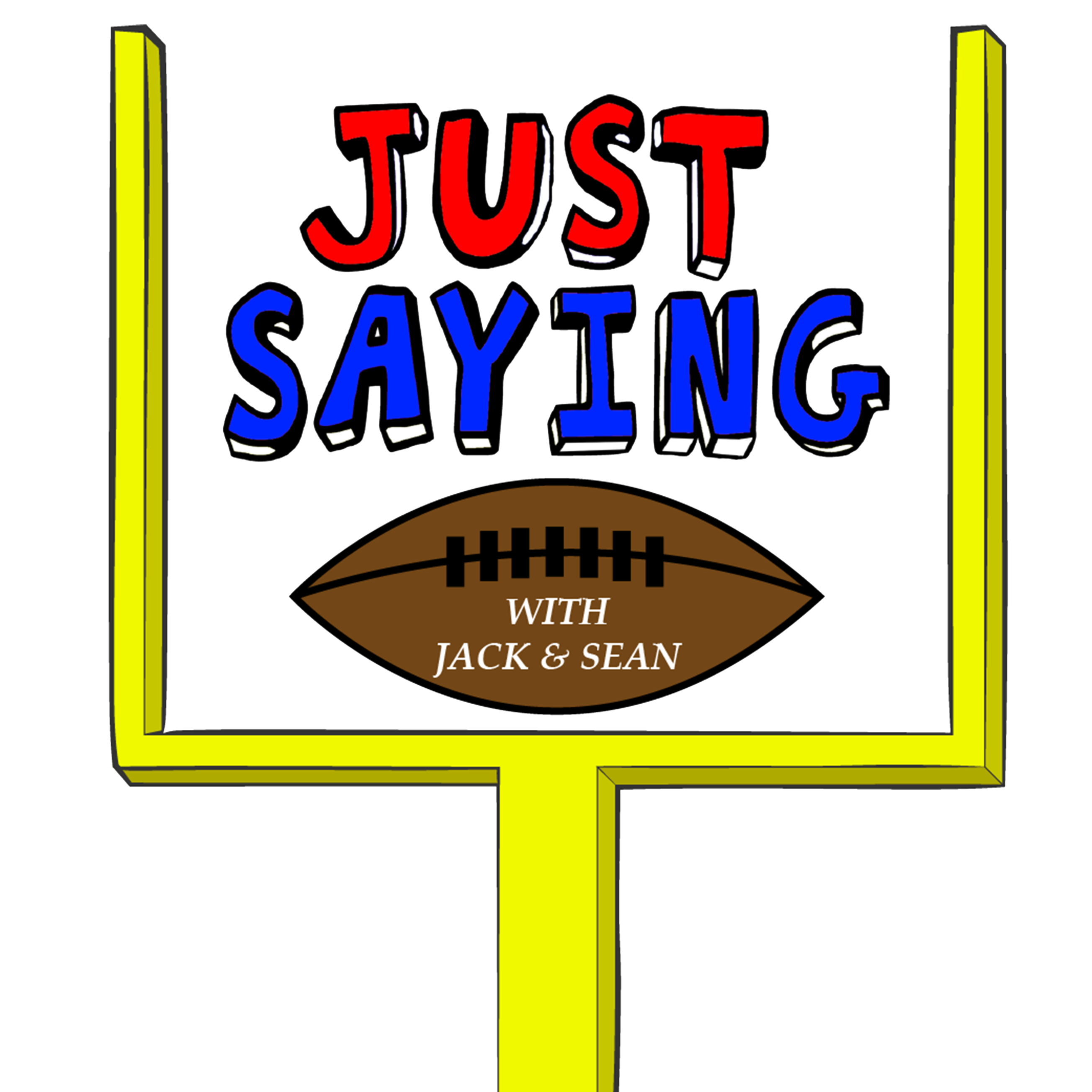 Just Saying Football With Jack and Sean