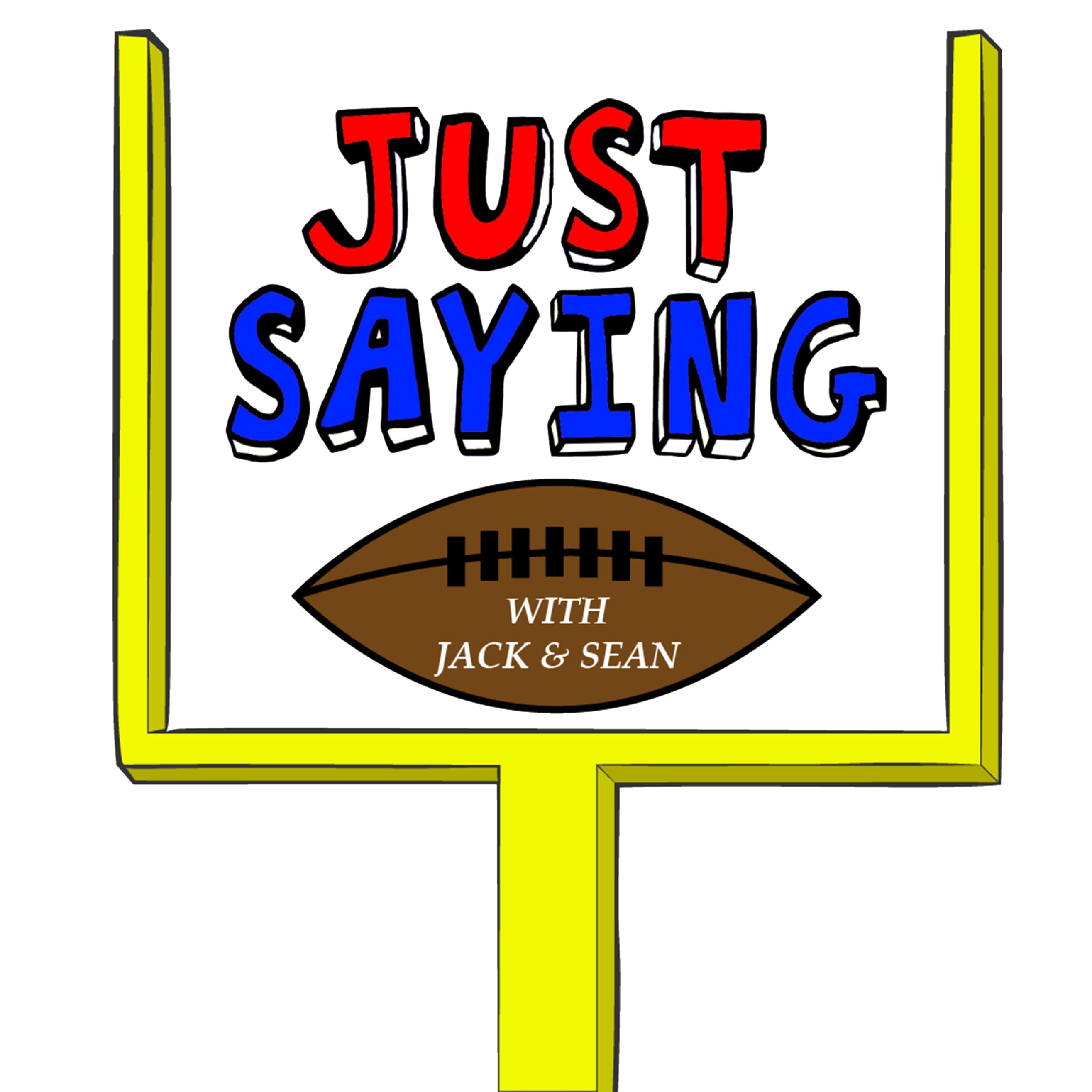 Just Saying Football With Jack and Sean