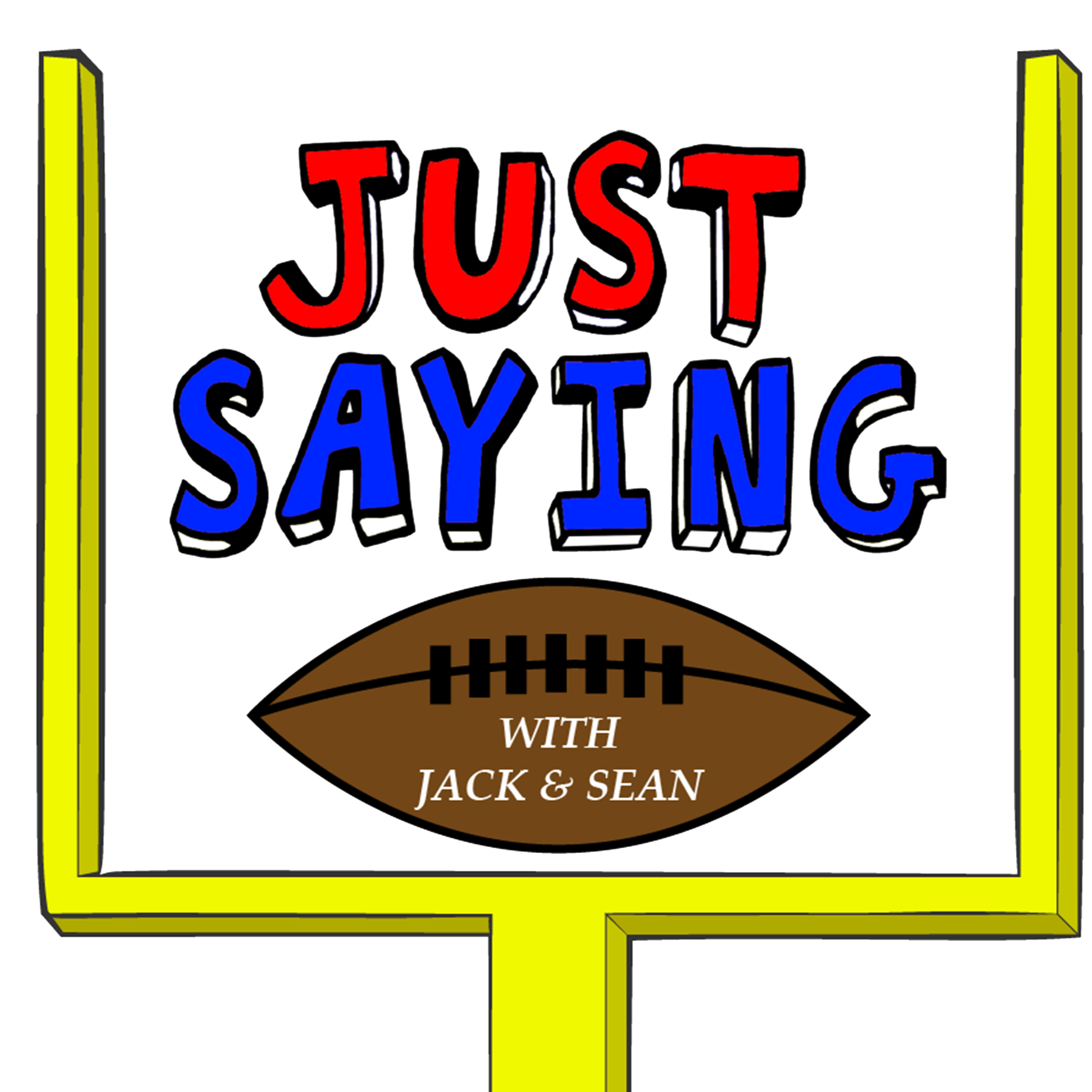 Just Saying Football With Jack and Sean