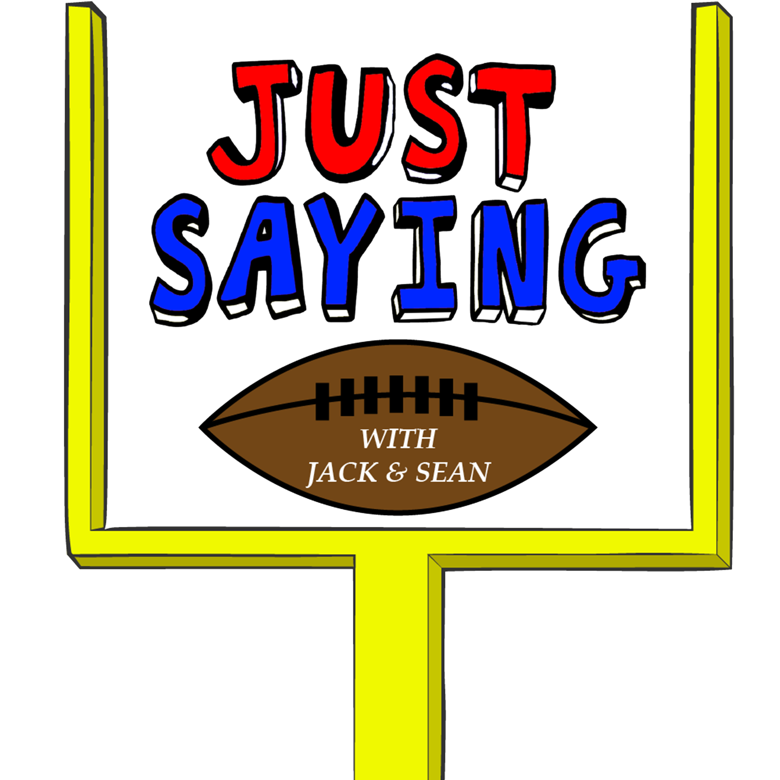 Just Saying Football With Jack and Sean
