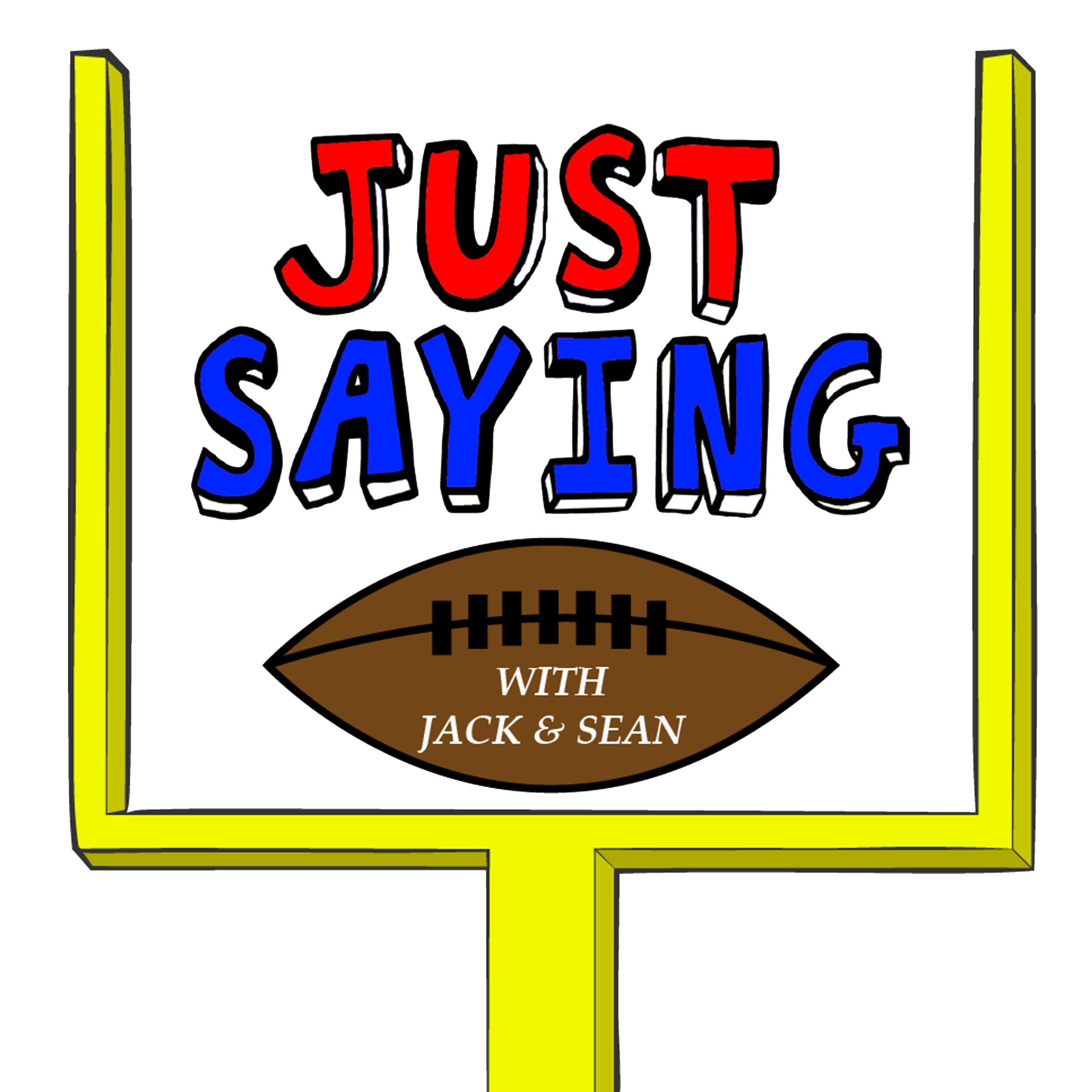 Just Saying Football With Jack and Sean