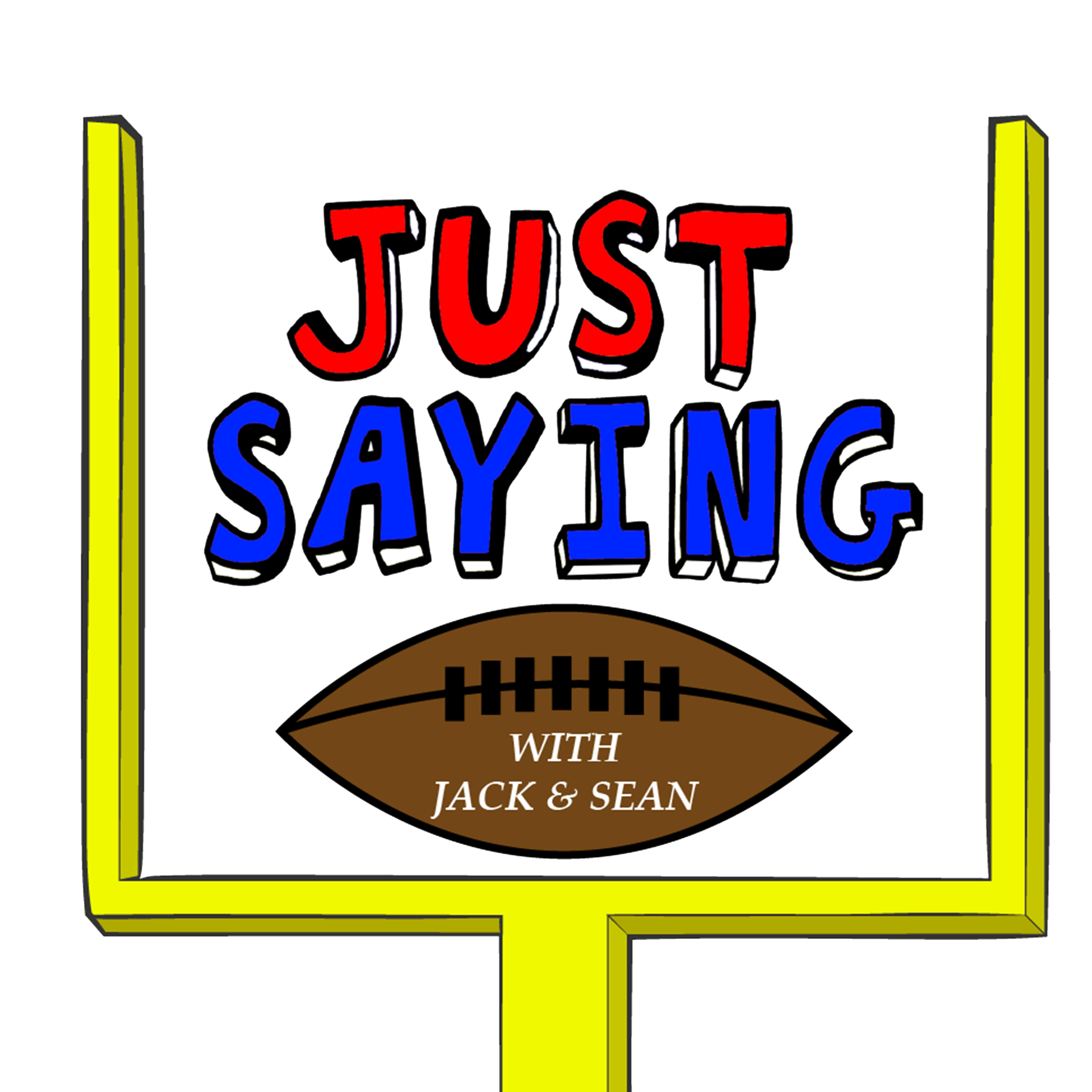 Just Saying Football With Jack and Sean