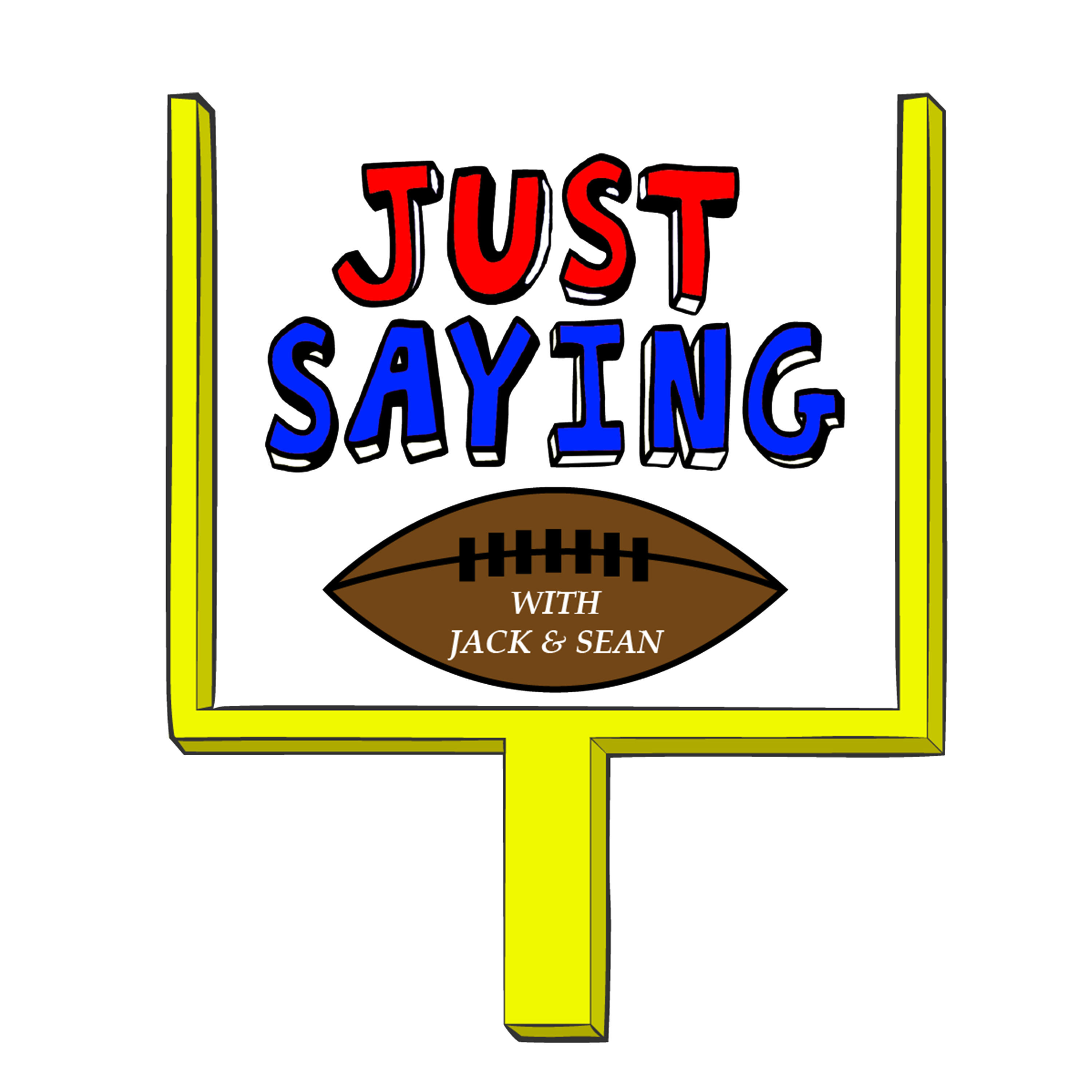 Just Saying Football With Jack and Sean