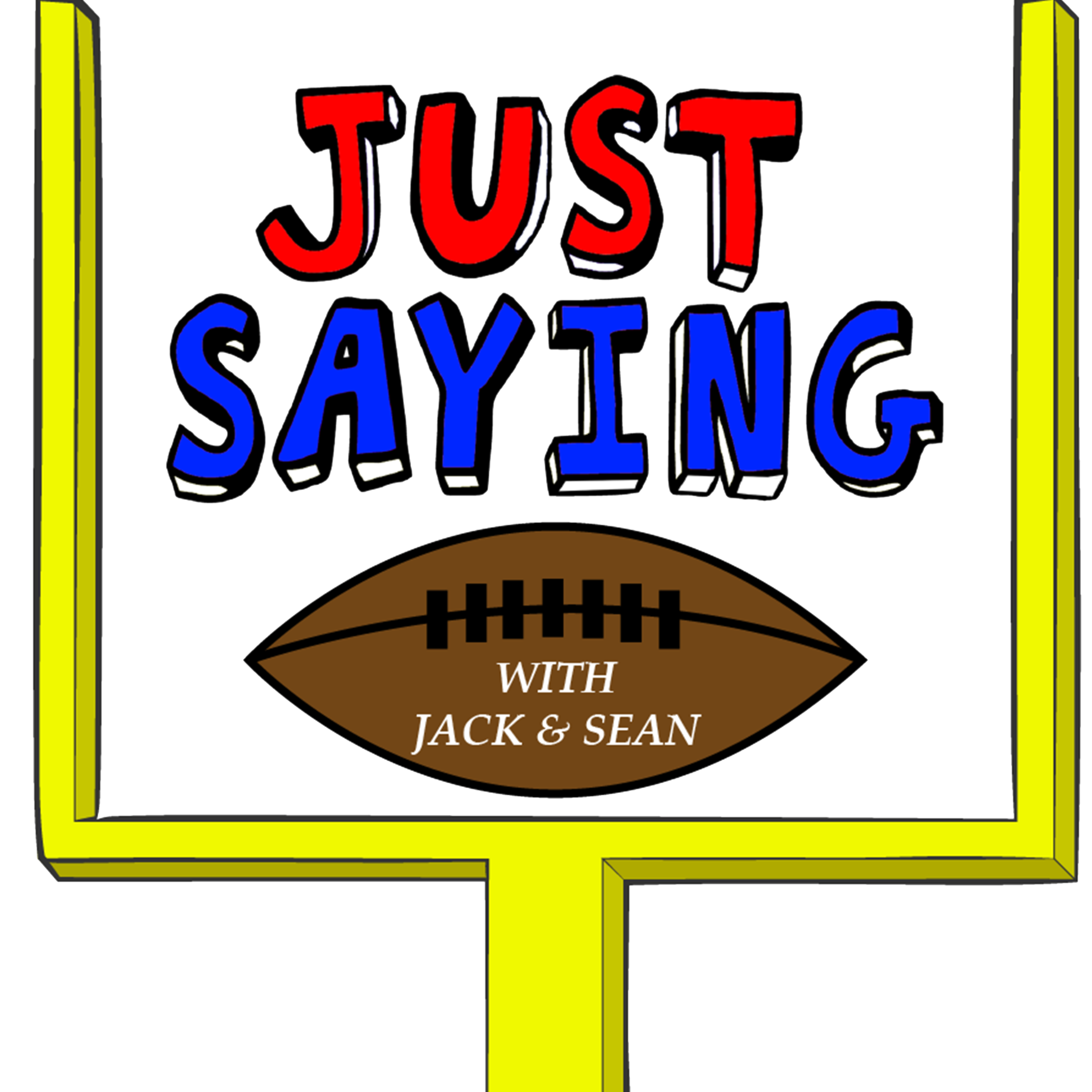 Just Saying Football With Jack and Sean