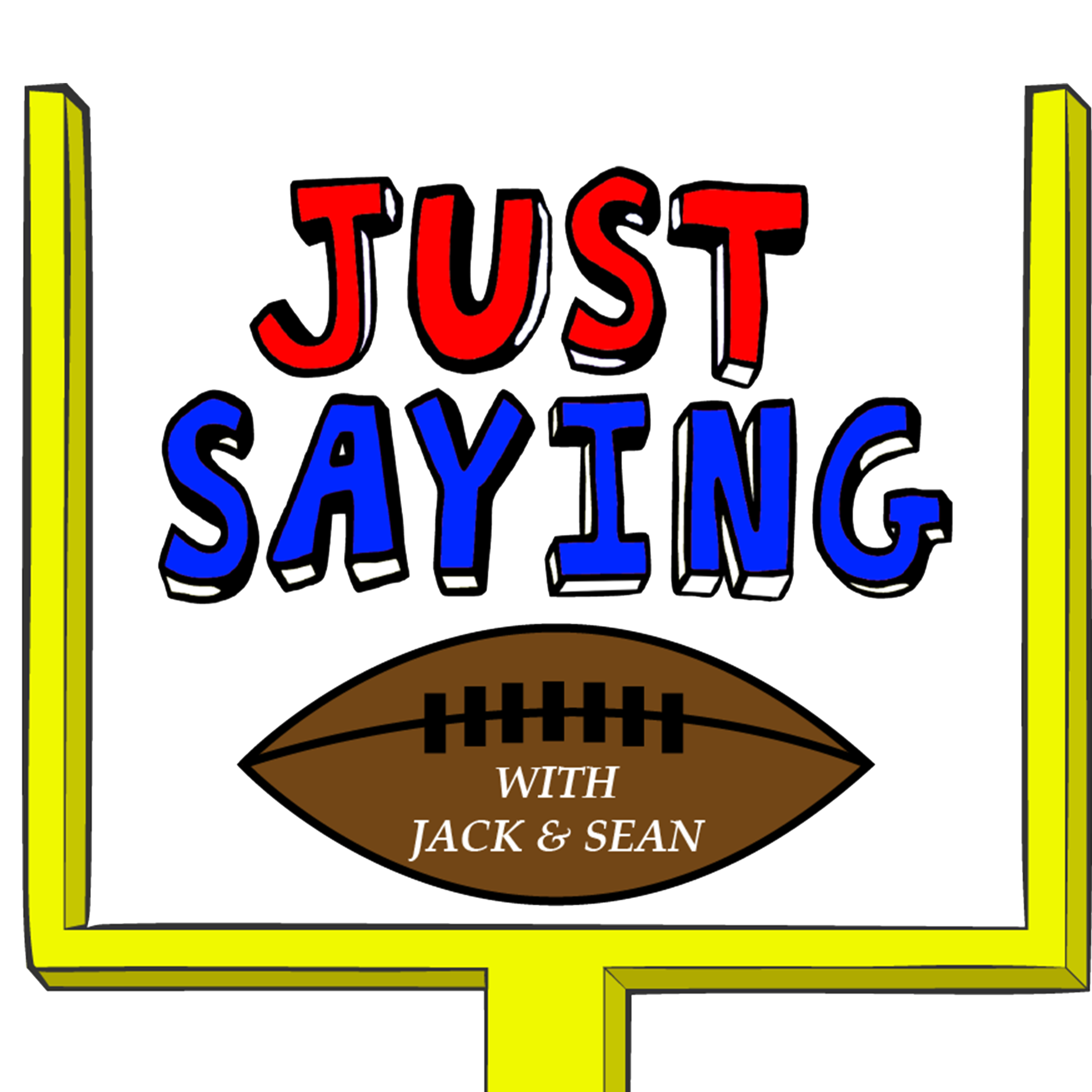 Just Saying Football With Jack and Sean