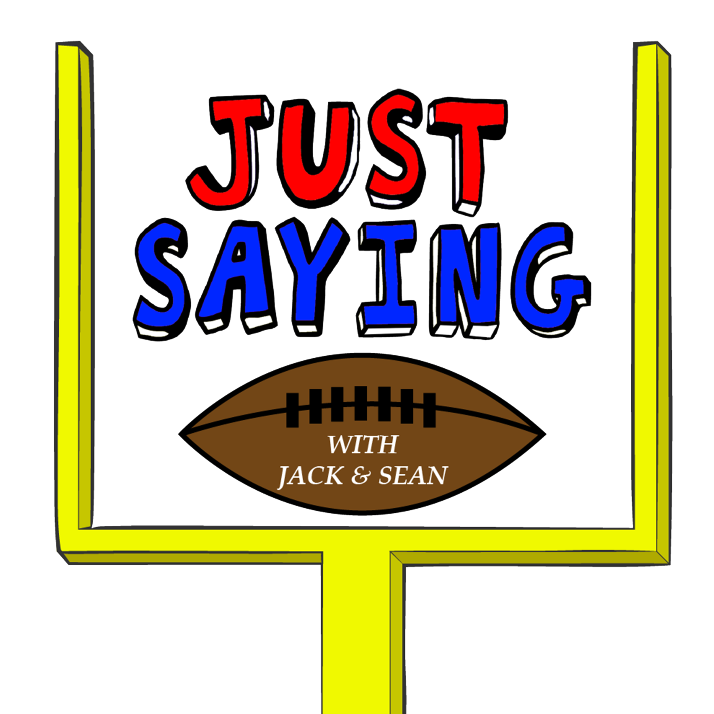 Just Saying Football With Jack and Sean